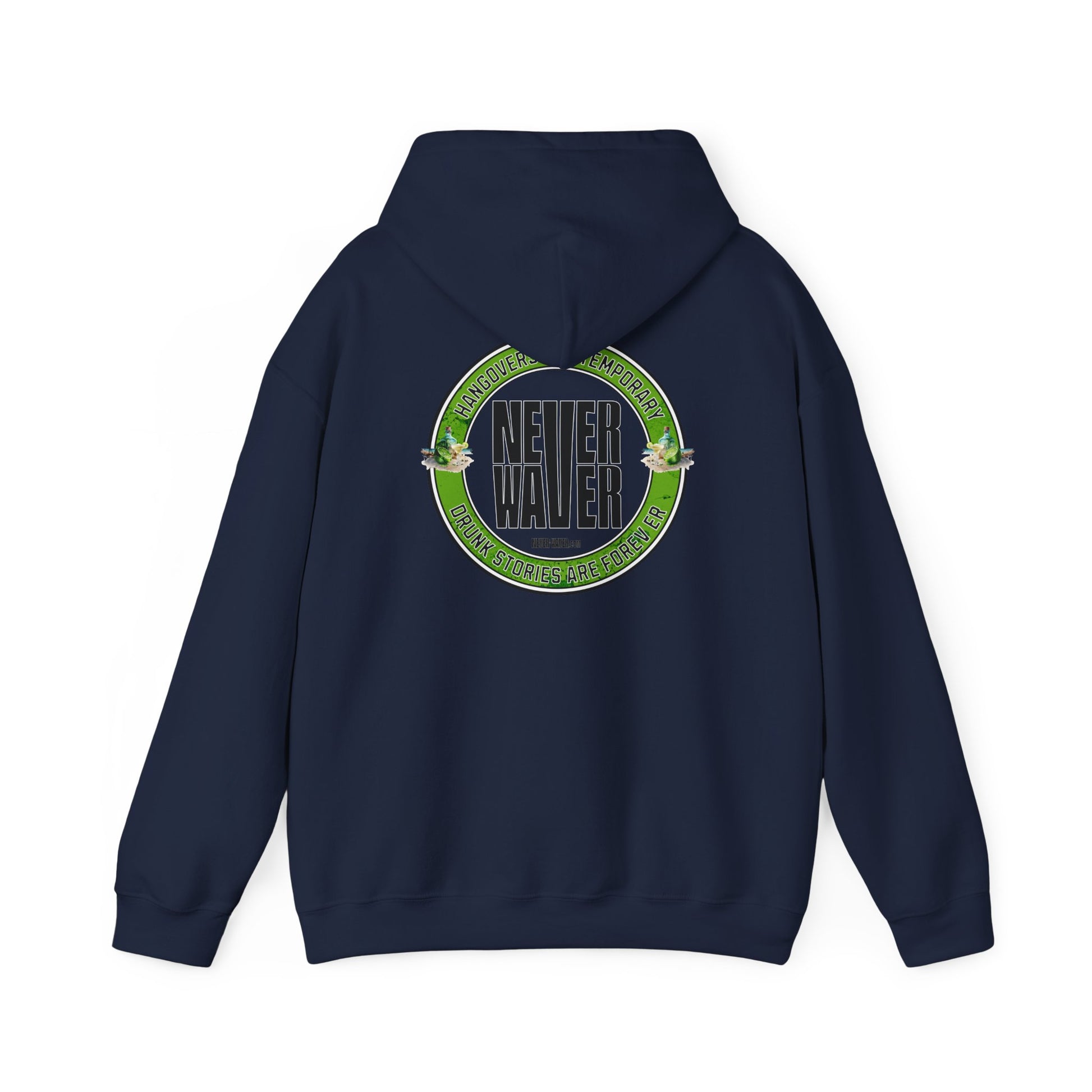 Unisex Heavy Blend™ Hooded Sweatshirt - 'Never Waver Hangovers Are Temporary Drunk Stories Are Forever - Never Waver