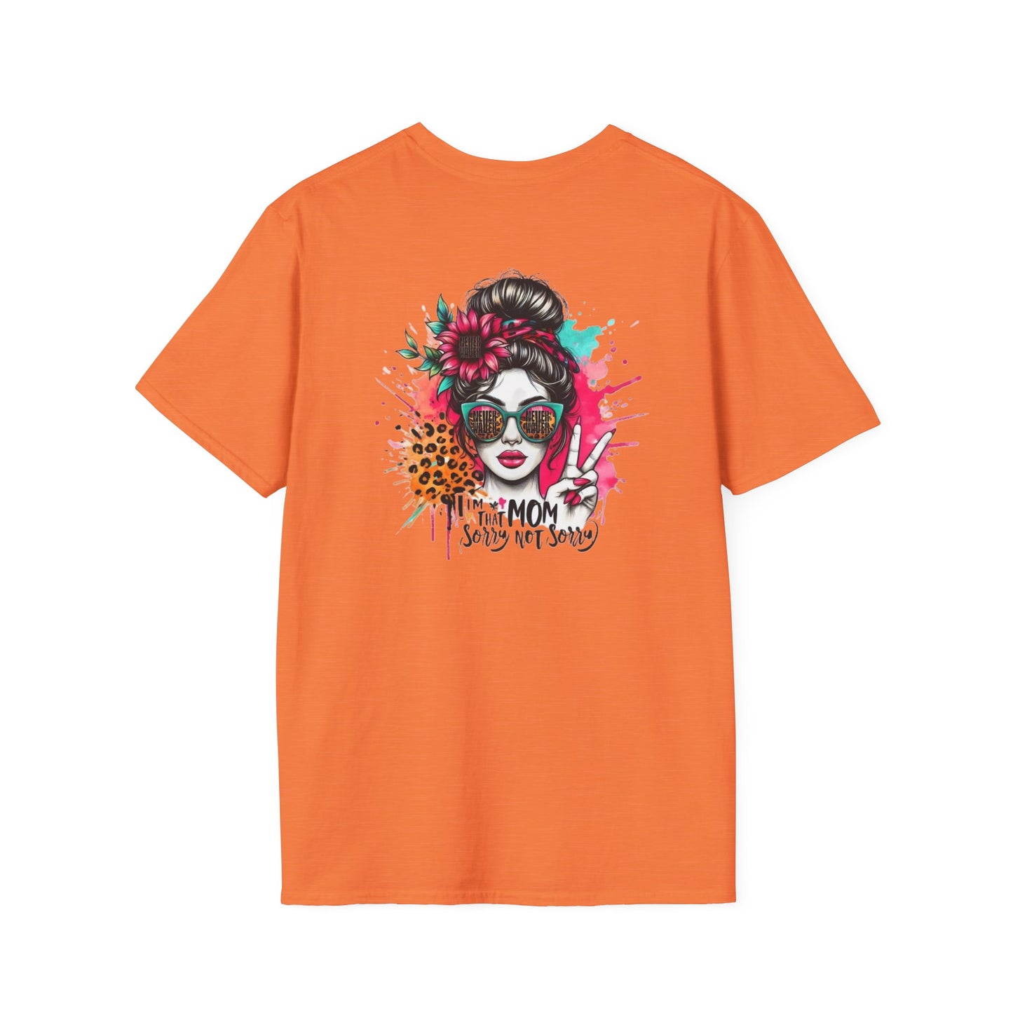 Never Waver  I'm that Mom Sorry Not Sorry Unisex Softstyle T-Shirt - Never Waver
