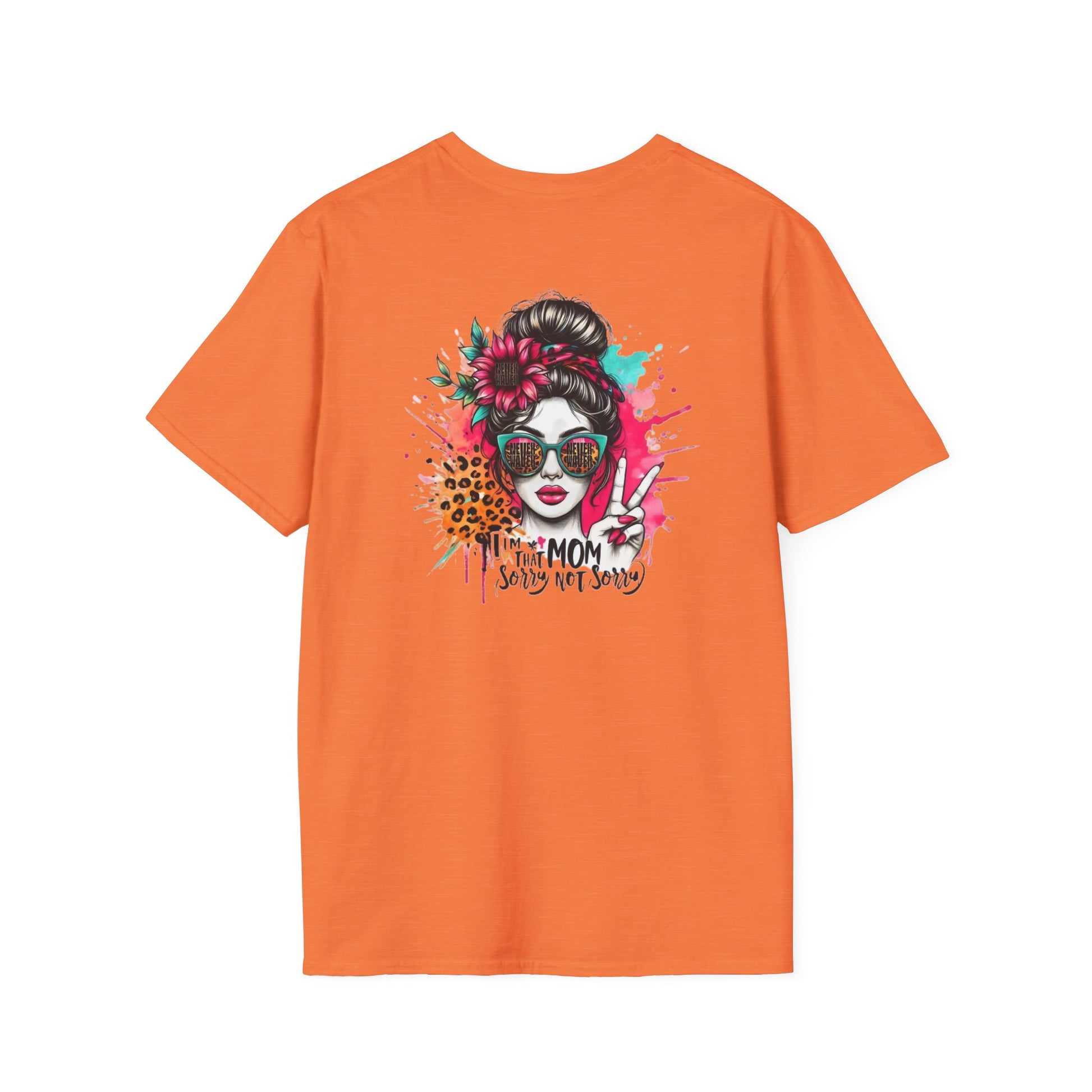 Never Waver  I'm that Mom Sorry Not Sorry Unisex Softstyle T-Shirt - Never Waver