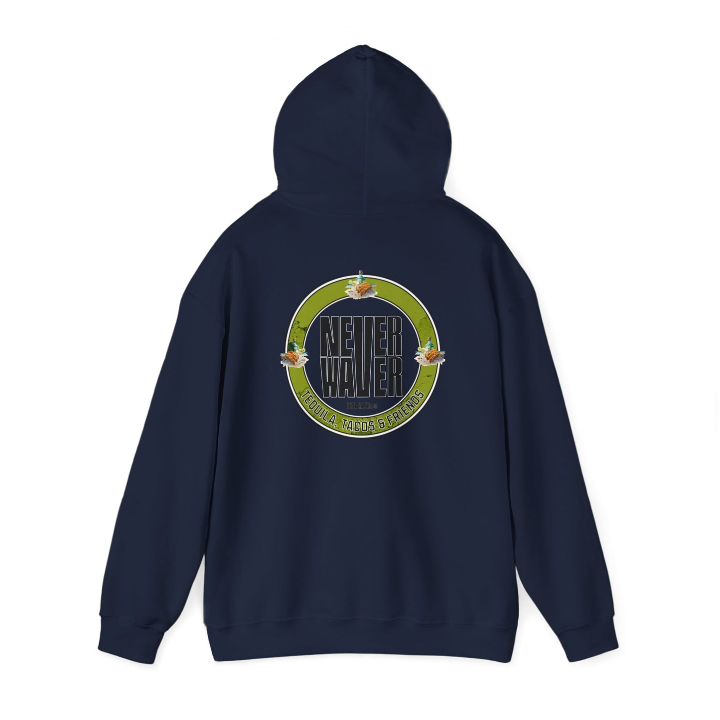 Eco-Friendly Unisex Hoodie: "Never Waver Tequila, Tacos, And Friends" - Never Waver