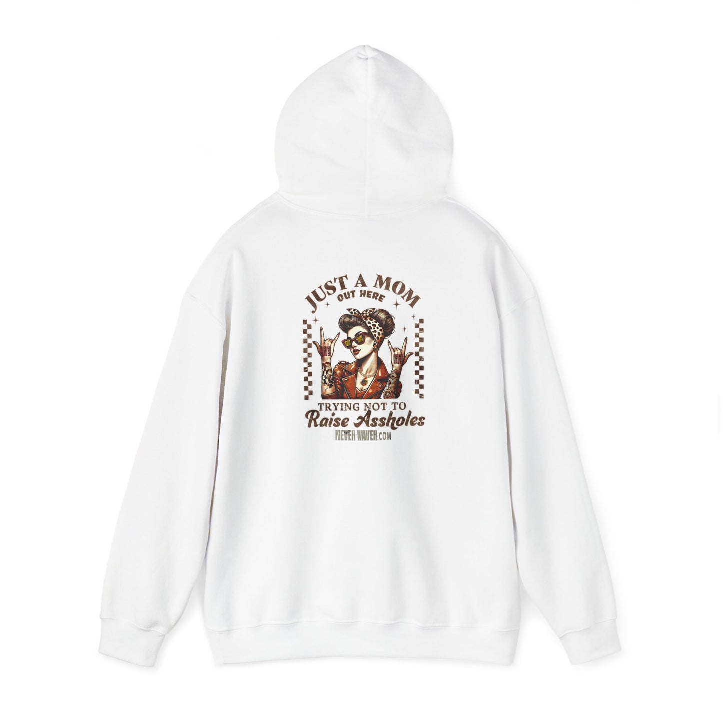 Unisex Heavy Blend™ Hoodie - 'Never Waver Just A Mom Trying Not to Raise A&&holes' - Never Waver