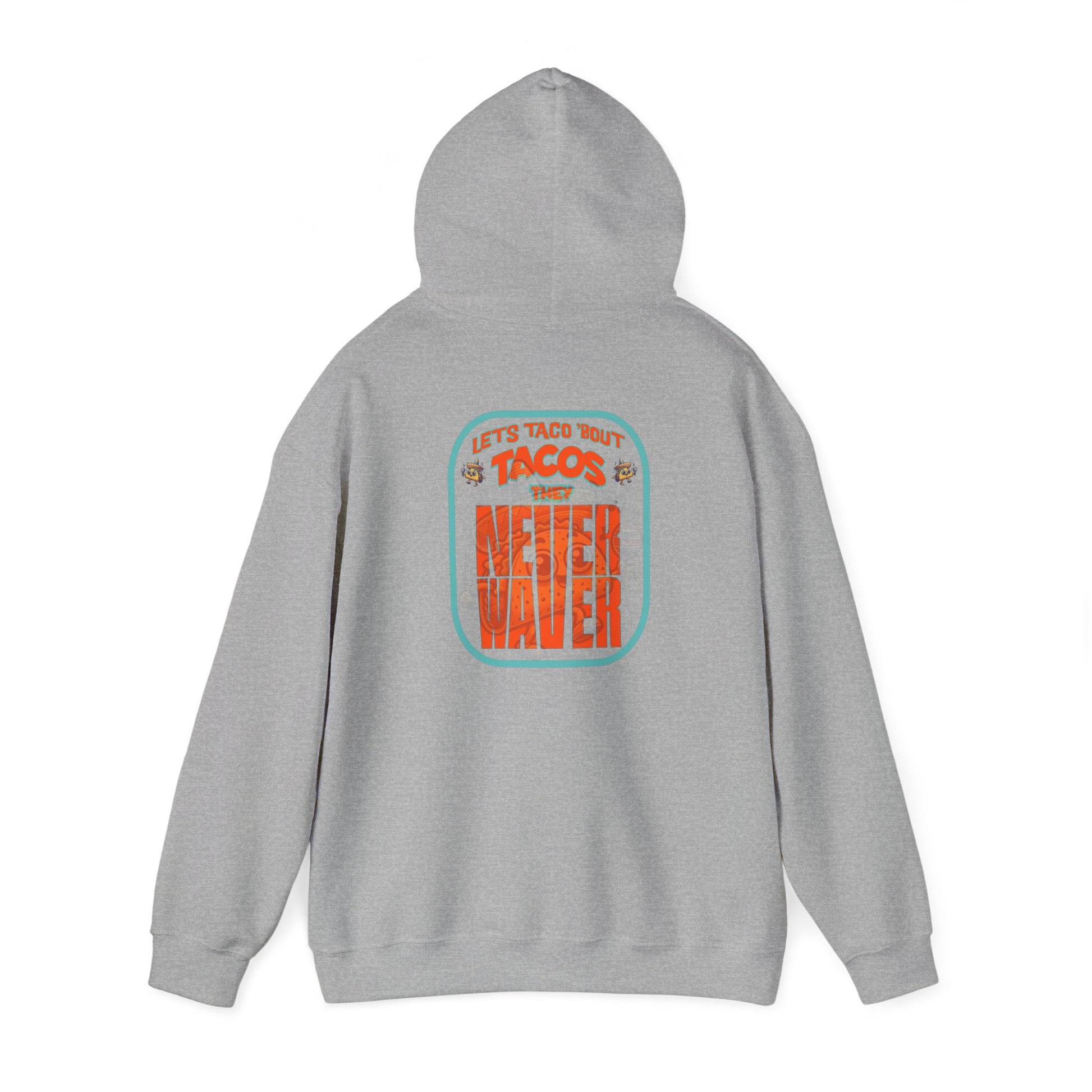 Eco-Friendly Unisex Hoodie: "Let's Taco' Bout Tacos They Never Waver " - Never Waver