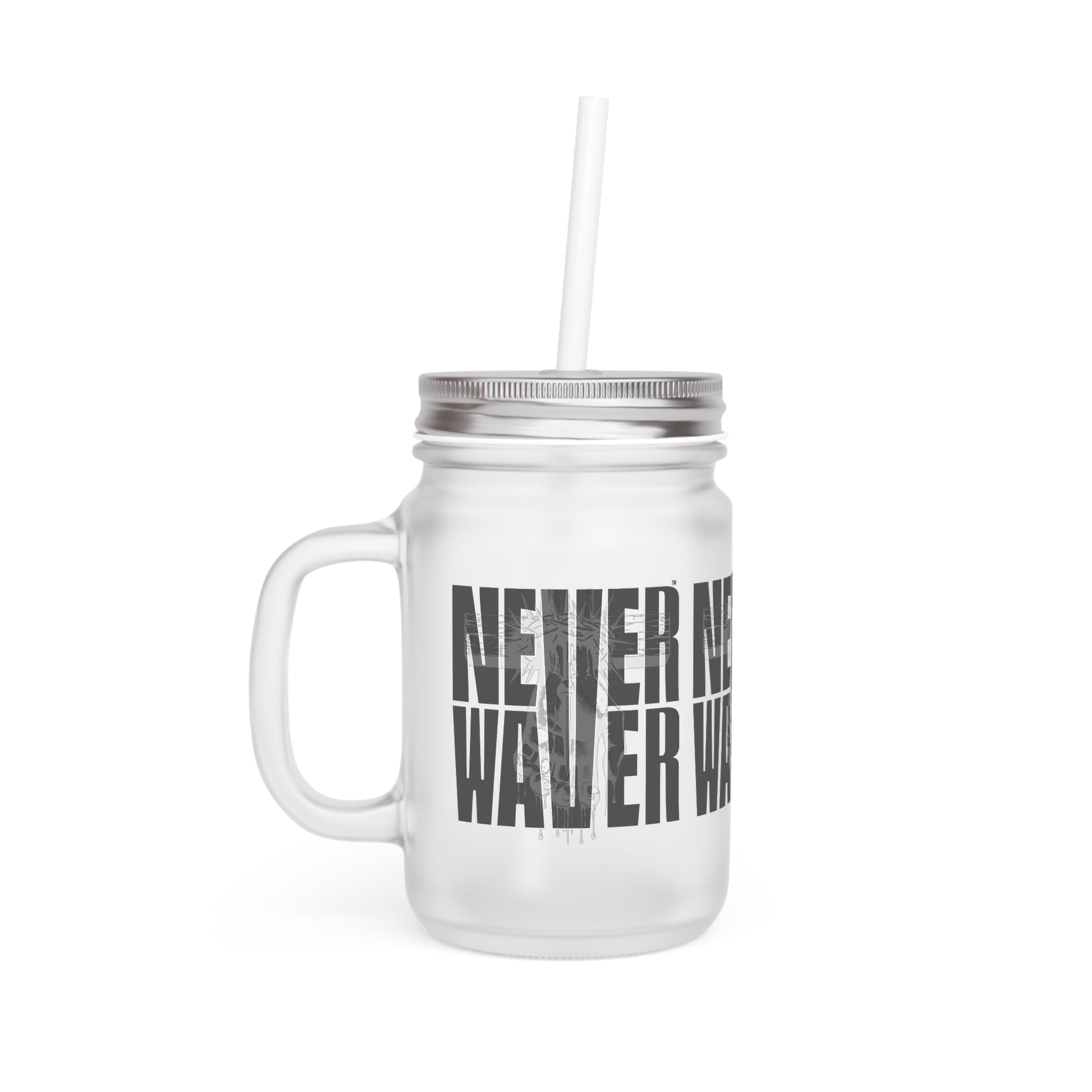 Never Waver” Jesus a bold, eye-catching design that reflects a steadfast faith and confidence in Christ. Mason Jar Cup - Perfect for Faith goers! - Never Waver