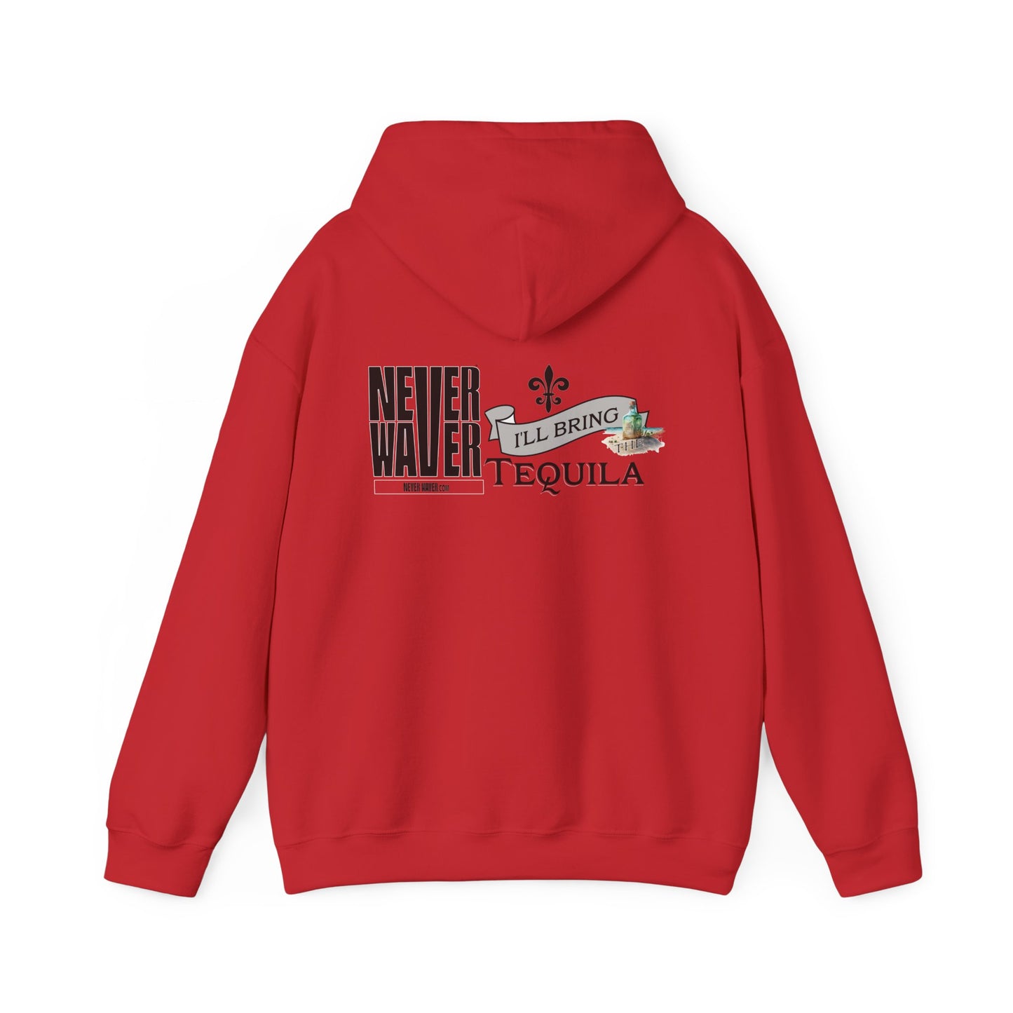 Unisex Heavy Blend™ Hooded Sweatshirt - "Never Waver I'll Bring The Tequila" Inspirational Hoodie - Never Waver