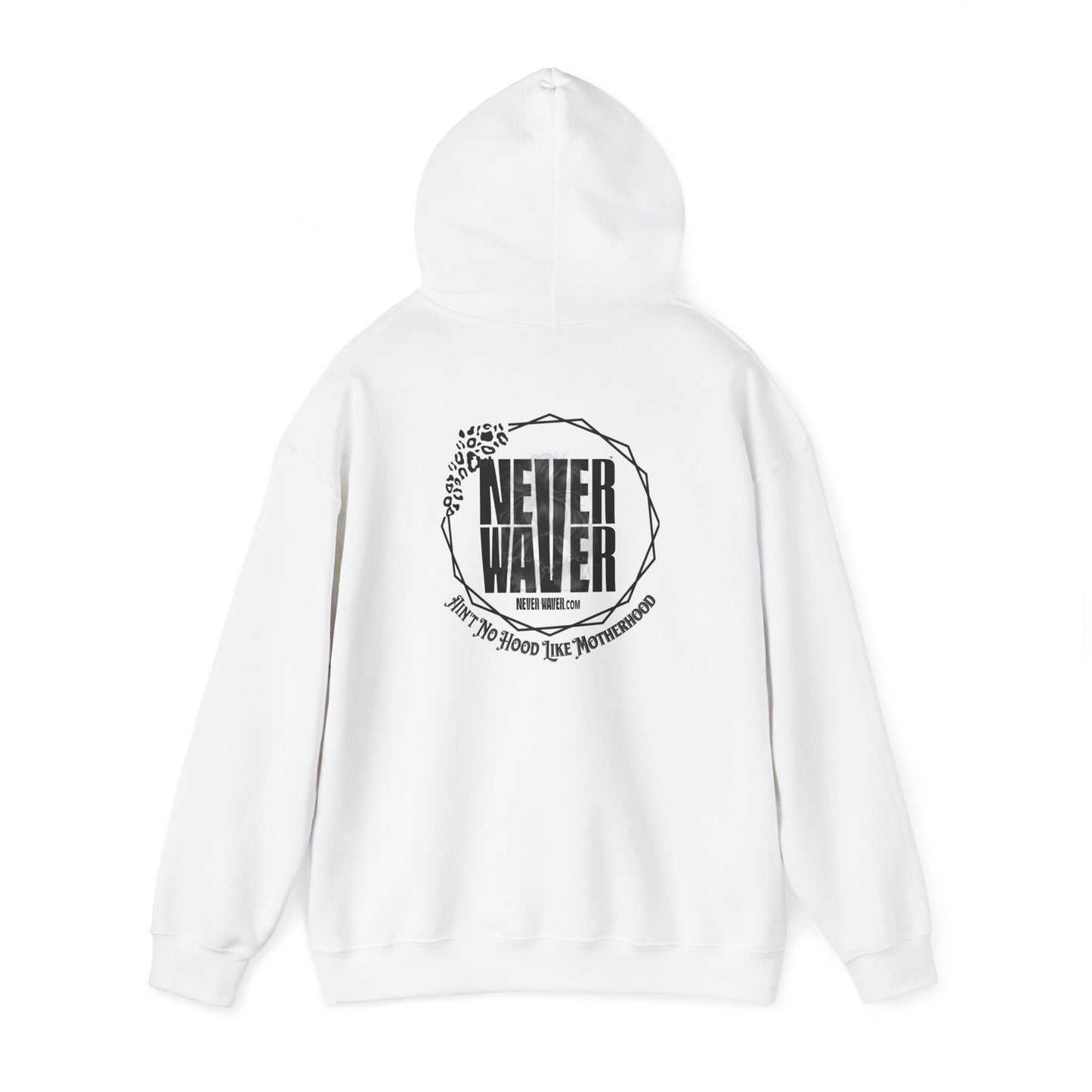 Unisex Heavy Blend™ Hoodie - 'Never Waver Ain't No Hood Like Motherhood' - Never Waver