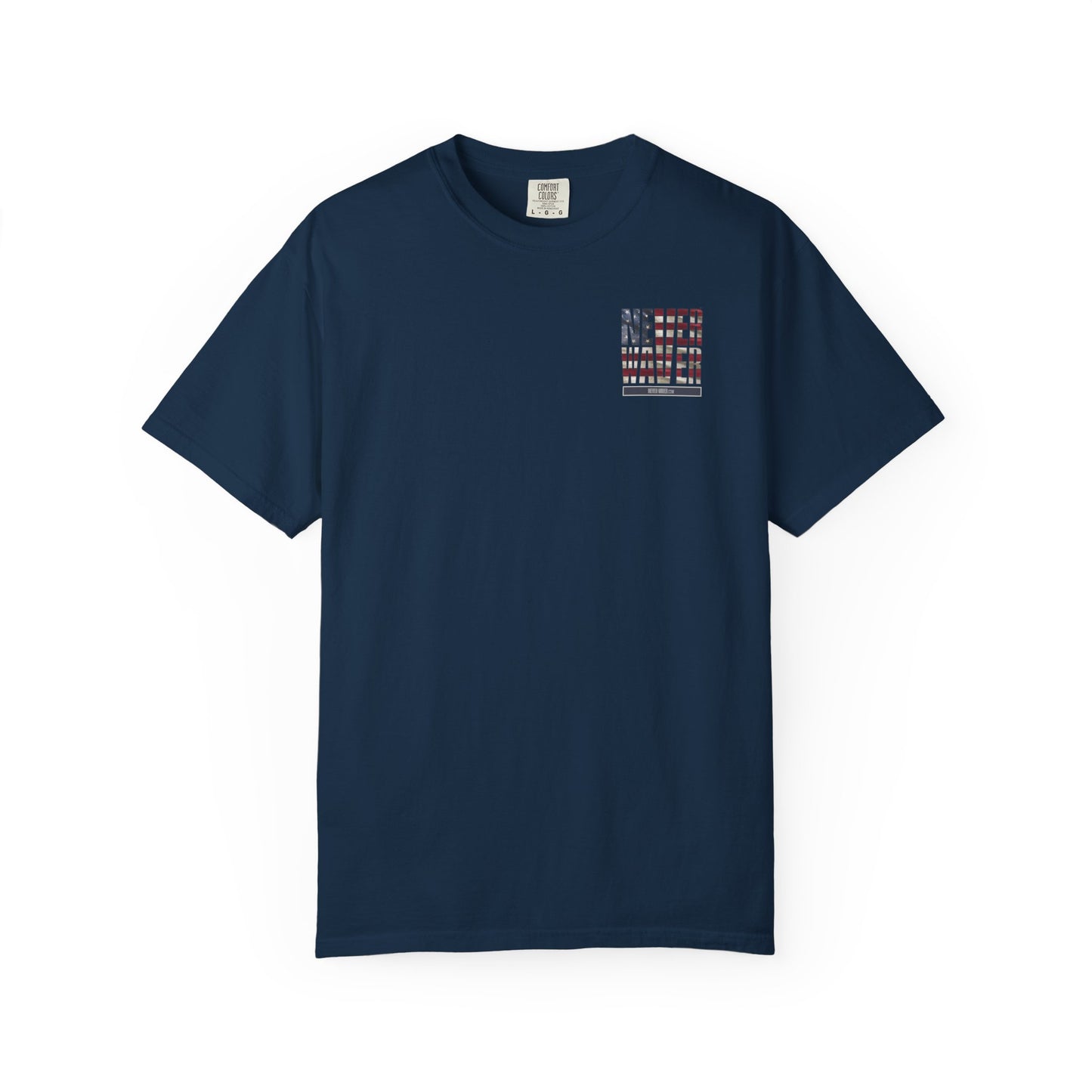 Never Waver Unisex Garment-Dyed T-Shirt - Patriotic Graphic Tee - Never Waver