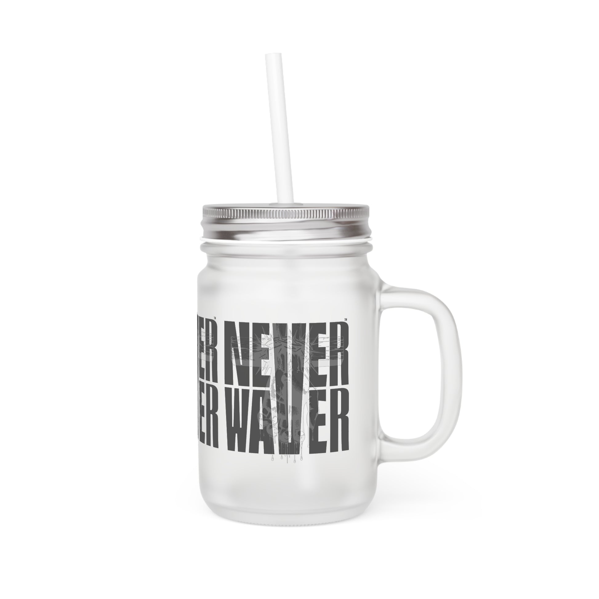 Never Waver” Jesus a bold, eye-catching design that reflects a steadfast faith and confidence in Christ. Mason Jar Cup - Perfect for Faith goers! - Never Waver