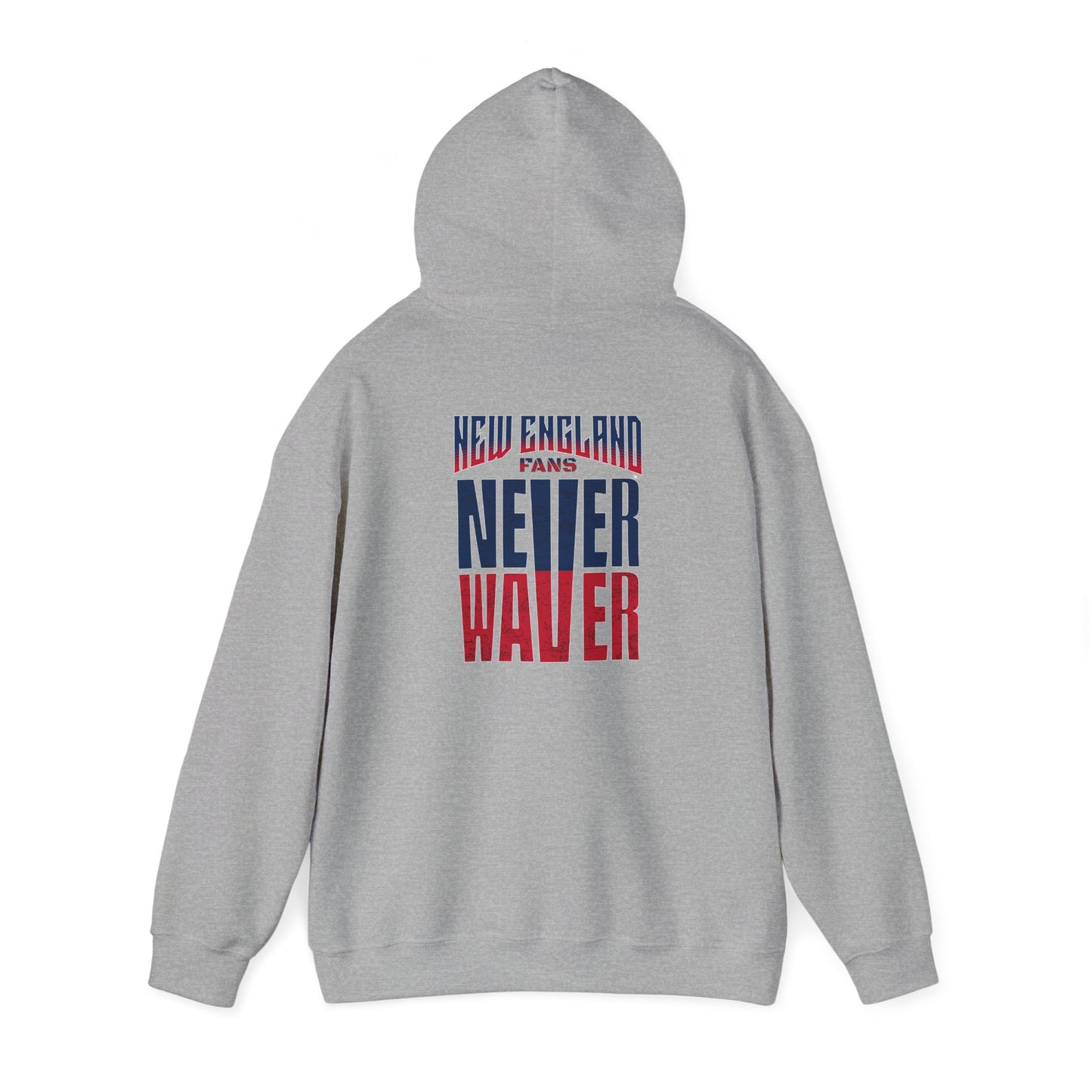 New England Fans Never Waver Heavy Blend Hoodie - Never Waver