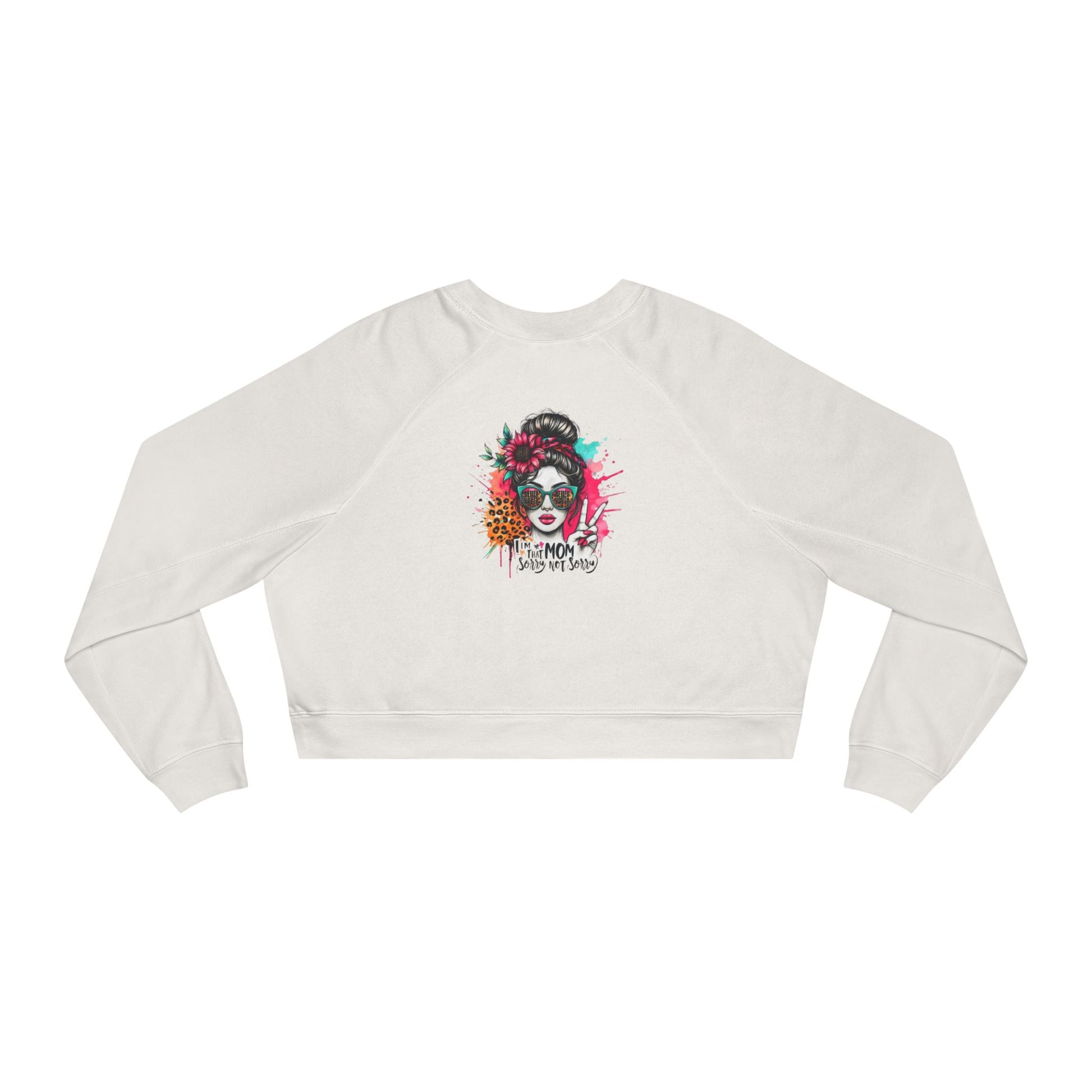 Never Waver  I'm that Mom Sorry Not Sorry Women's Cropped Fleece Pullover - Never Waver