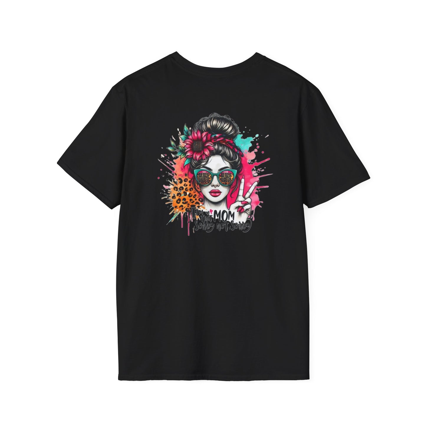 Never Waver  I'm that Mom Sorry Not Sorry Unisex Softstyle T-Shirt - Never Waver