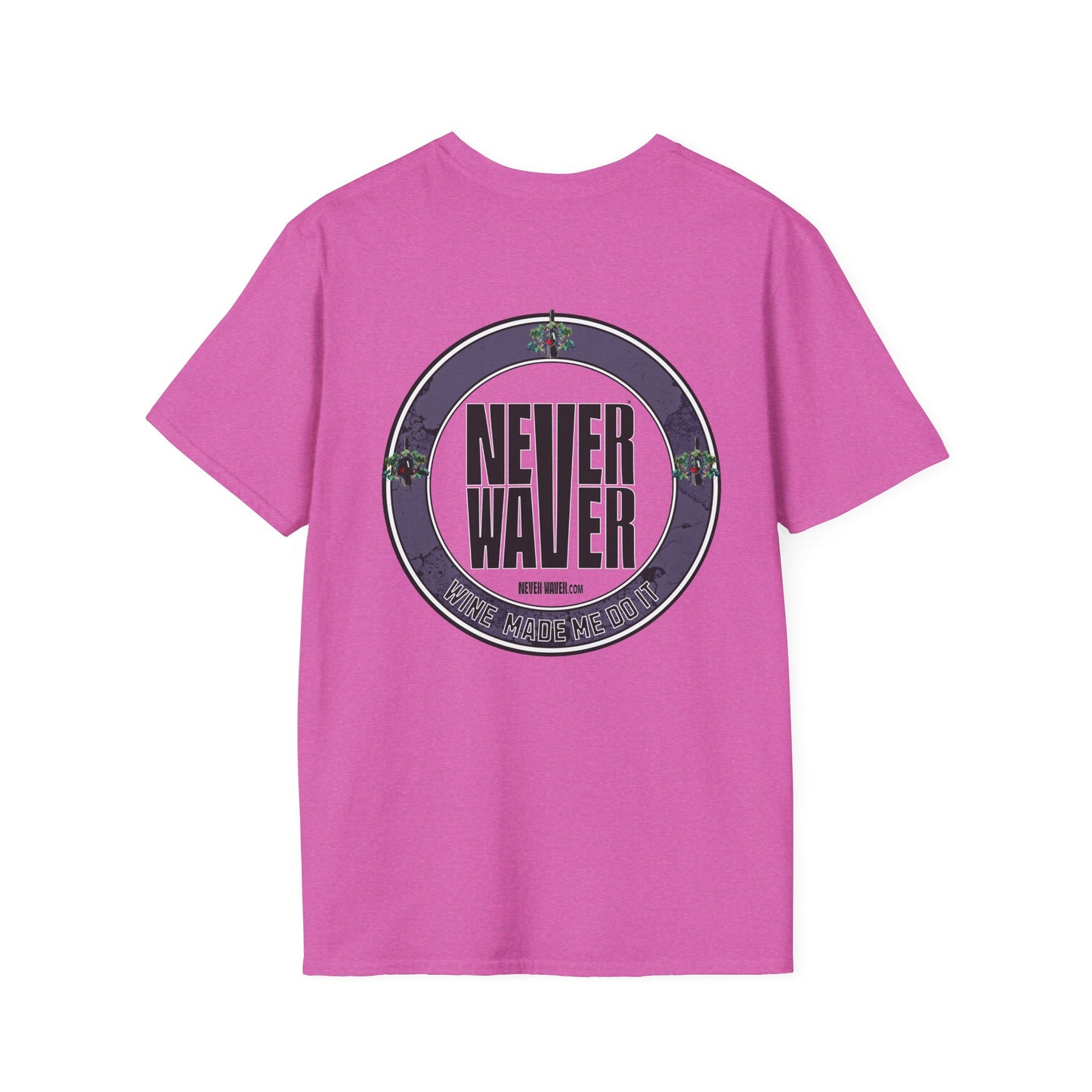 Never Waver Wine Made Me Do It Unisex Soft style T-Shirt - Never Waver