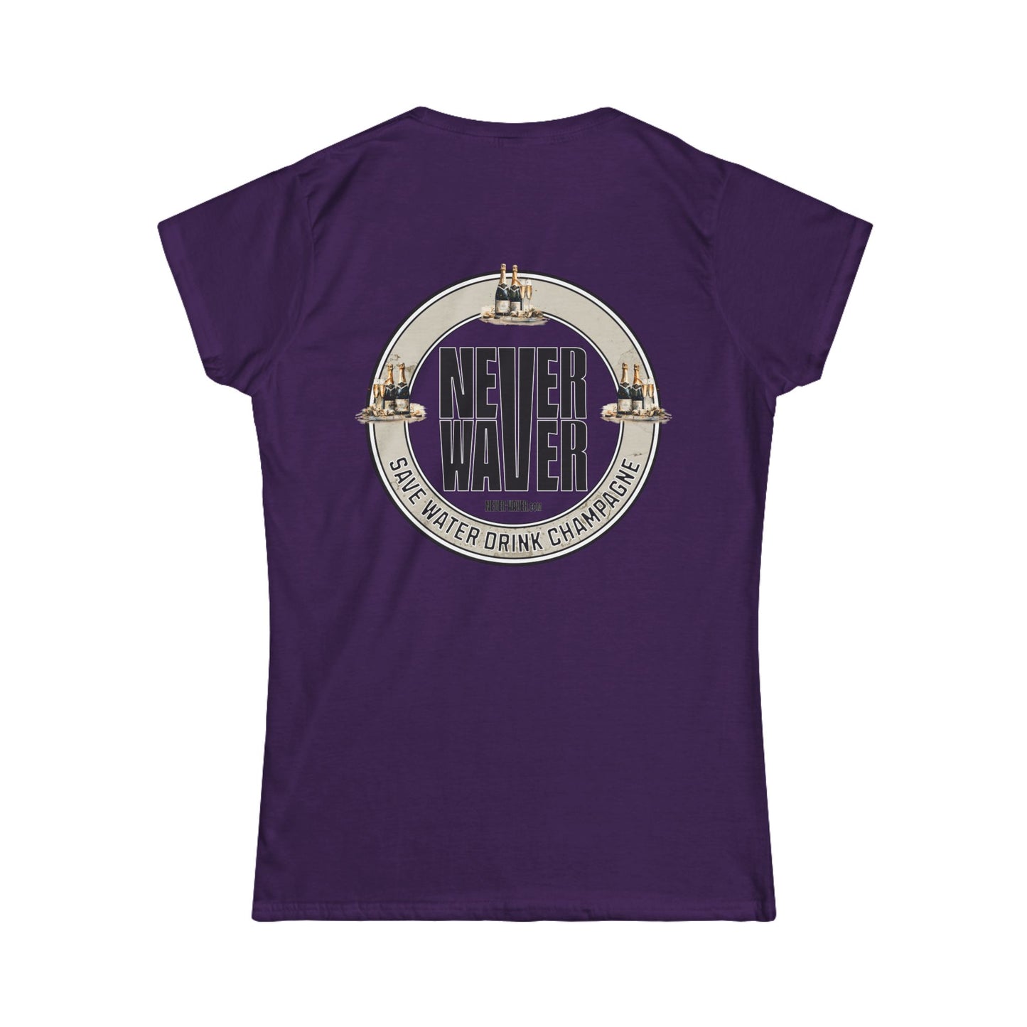 Never Waver Save Water Drink Champagne Women's Soft Style Tee - - Never Waver