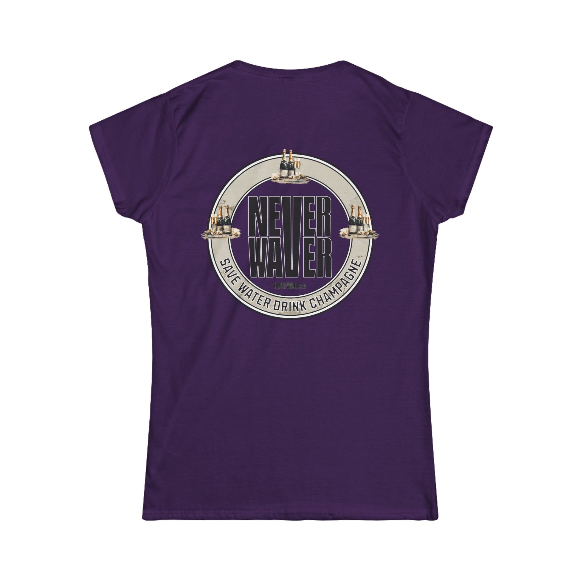Never Waver Save Water Drink Champagne Women's Soft Style Tee - - Never Waver