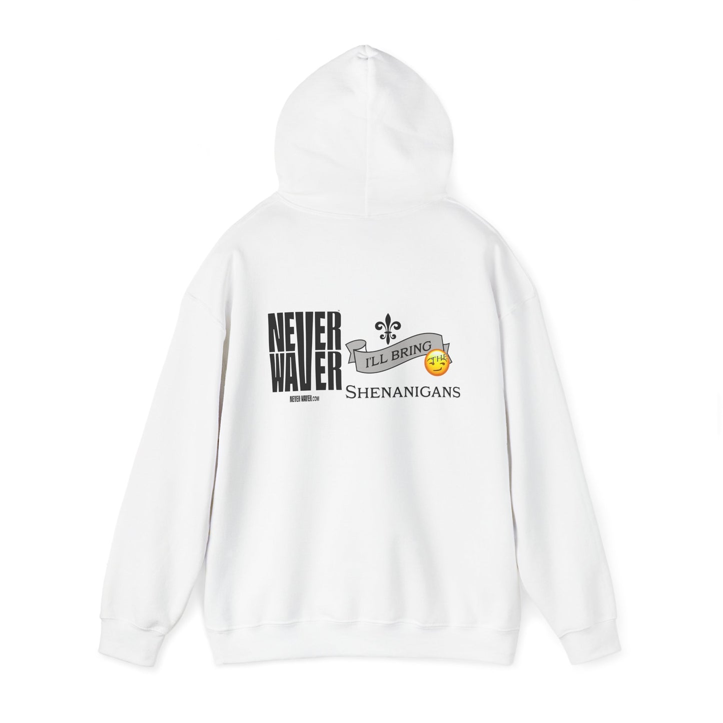 Unisex Heavy Blend™ Hooded Sweatshirt - "Never Waver I'll Bring The Shenanigans" Inspirational Hoodie - Never Waver