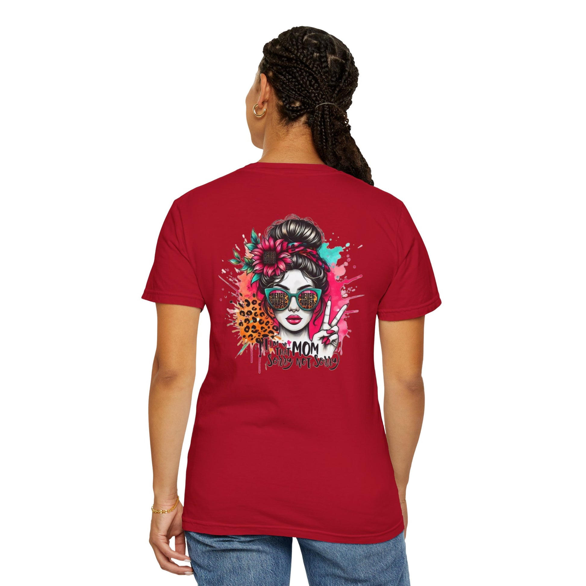 Unisex Garment-Dyed T-Shirt - 'Never Waver  I'm that Mom Sorry Not Sorry' Design - Never Waver