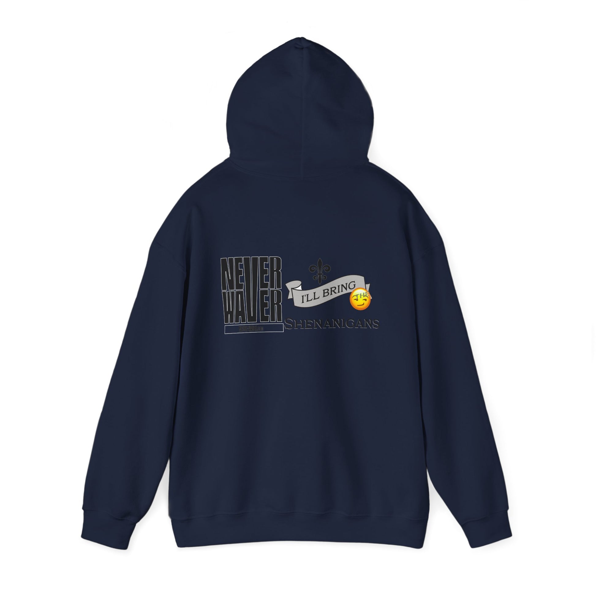 Unisex Heavy Blend™ Hooded Sweatshirt - "Never Waver I'll Bring The Shenanigans" Inspirational Hoodie - Never Waver