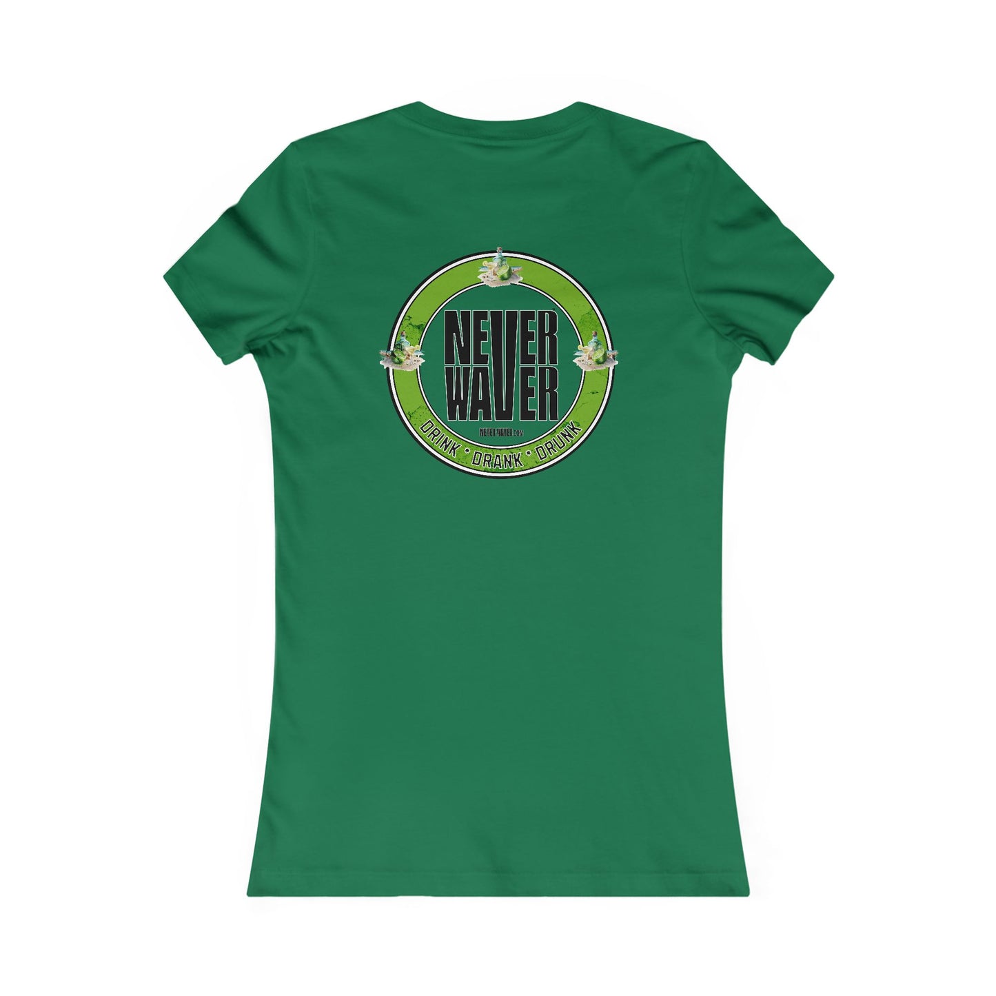 Never Waver Drink Drank Drunk Women's Favorite Tee - Never Waver