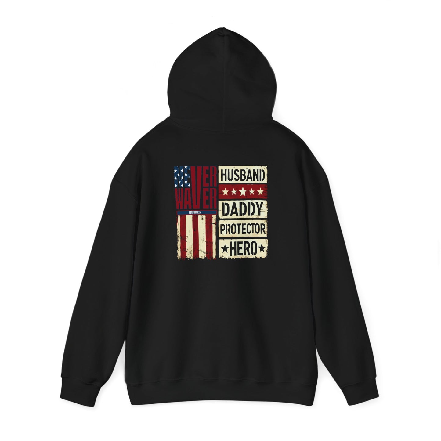 Never Waver Husband Daddy Protector Hero Unisex Heavy Blend™ Hooded Sweatshirt - Cozy, Motivational Apparel for Everyday Wear - Never Waver