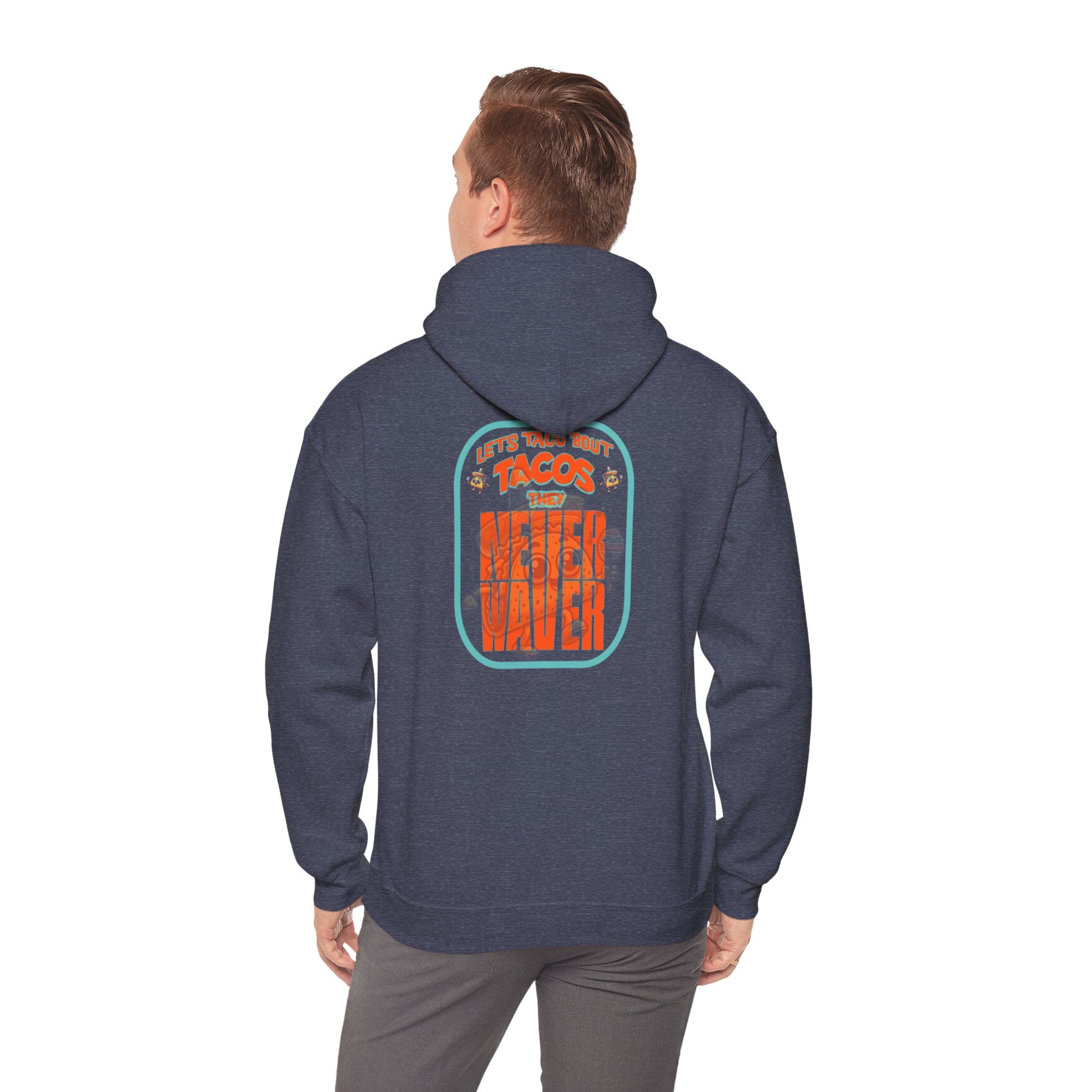 Eco-Friendly Unisex Hoodie: "Let's Taco' Bout Tacos They Never Waver " - Never Waver
