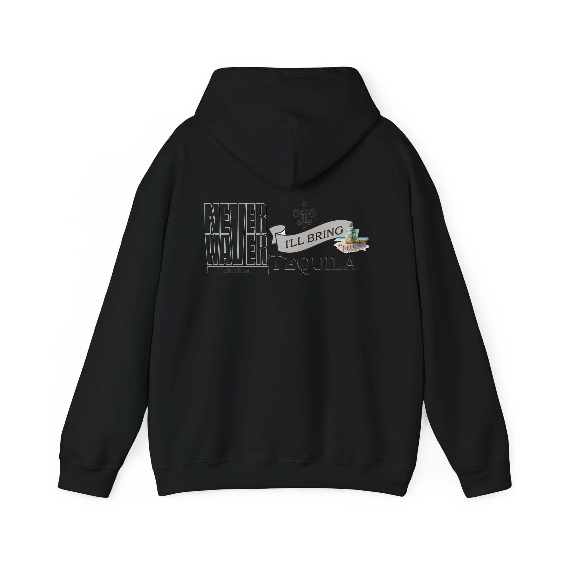 Unisex Heavy Blend™ Hooded Sweatshirt - "Never Waver I'll Bring The Tequila" Inspirational Hoodie - Never Waver