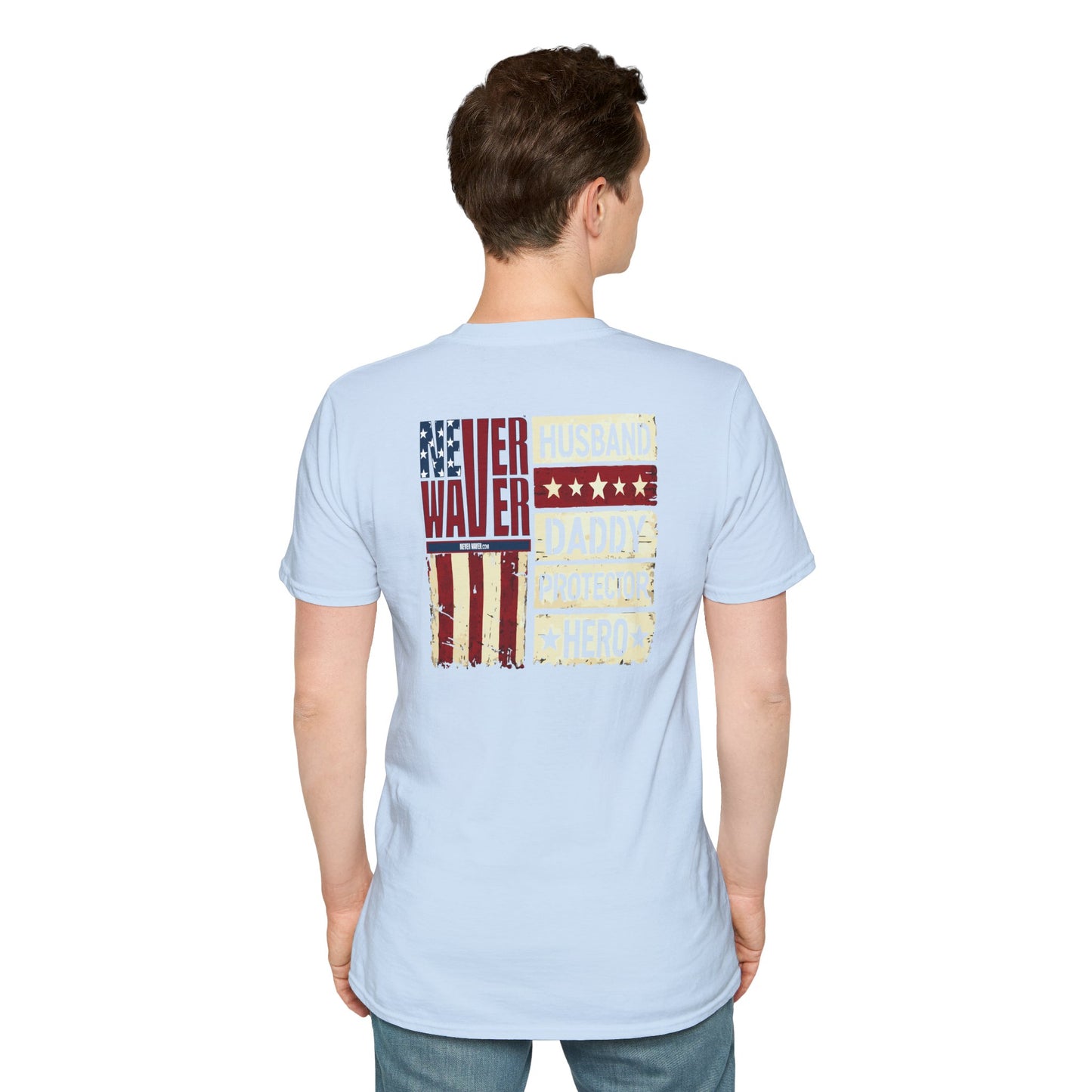 Never Waver Husband Daddy Protector Hero Unisex Softstyle T-Shirt - Never Waver