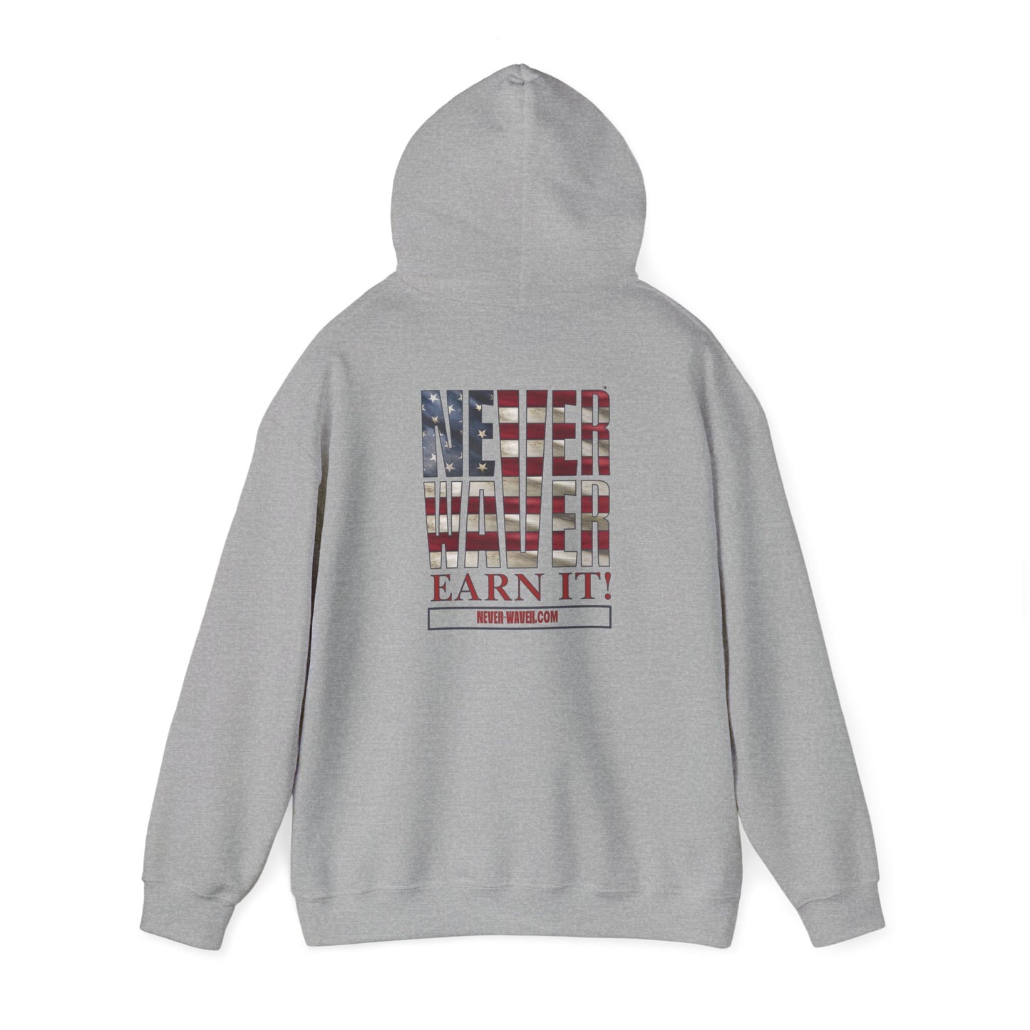 Never Waver Earn It Hooded Sweatshirt - Unisex Heavy Blend™ - Never Waver