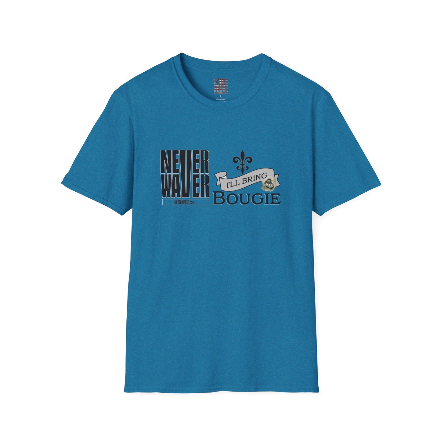 Never Waver I'll Bring The Bougie Unisex Softstyle T-Shirt - Never Waver