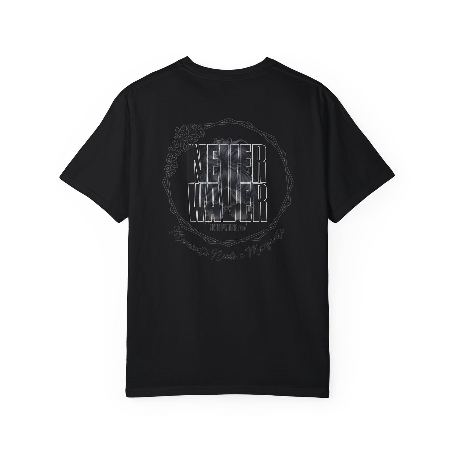 Unisex Garment-Dyed T-Shirt - 'Never Waver Mamacita Needs a Margarita' Design - Never Waver