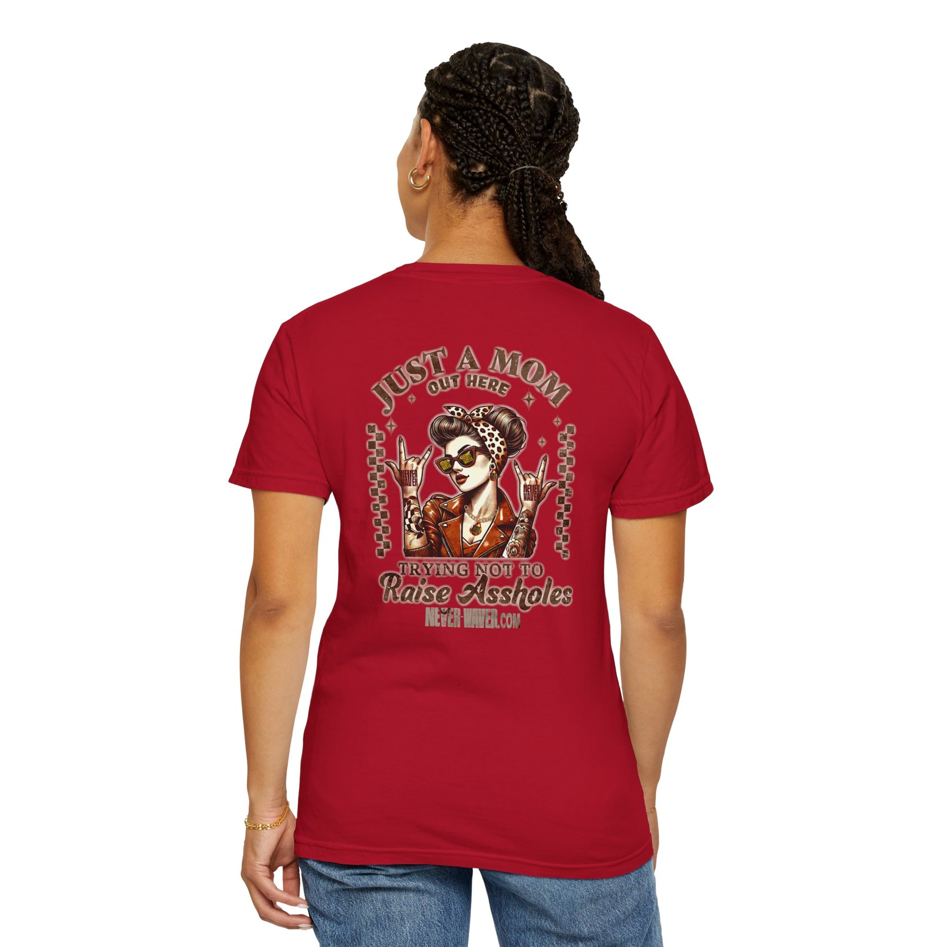 Unisex Garment-Dyed T-Shirt - 'Never Waver Just A Mom Trying Not to Raise A&&holes' Design - Never Waver
