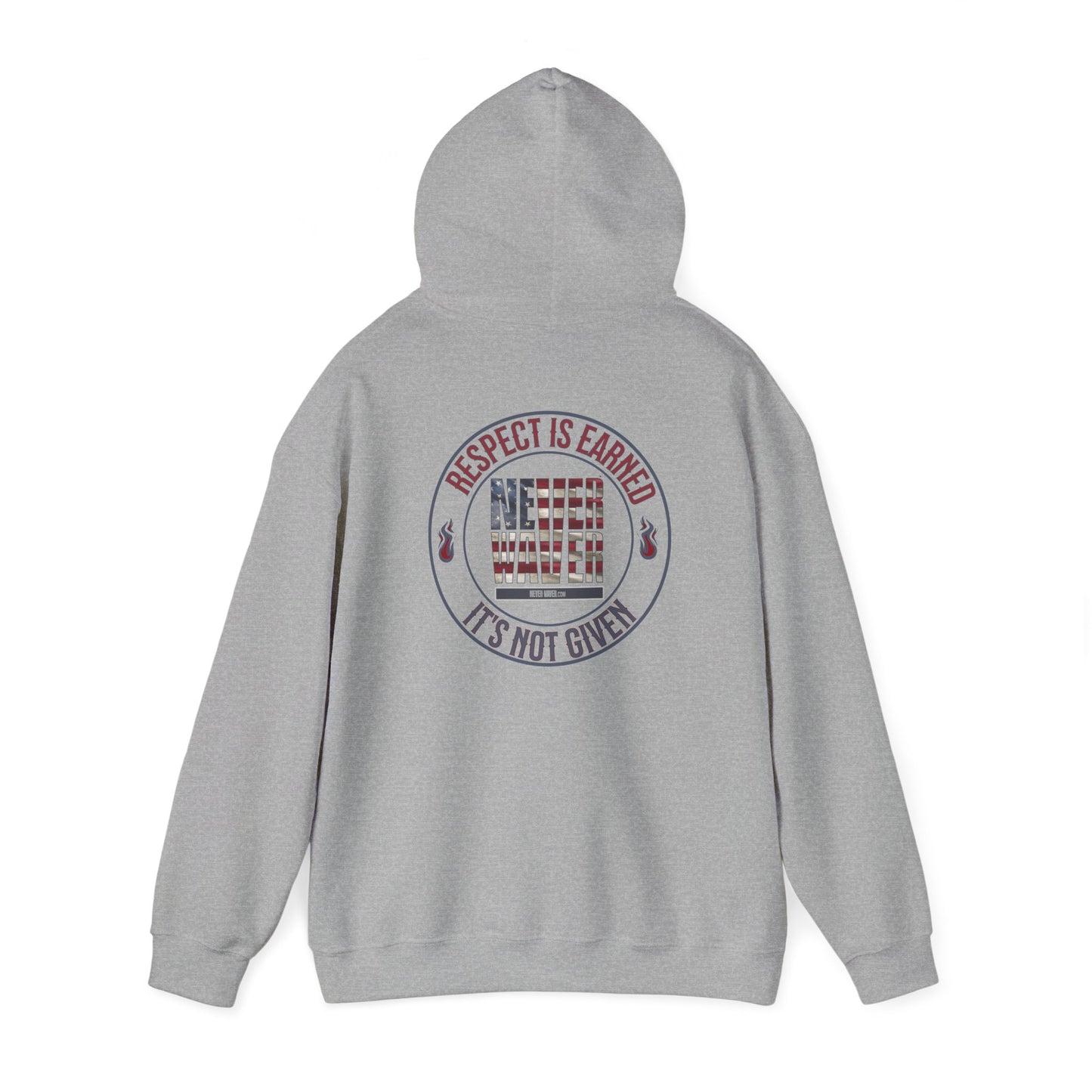 Respect Is Earned Never Waver It's Not Given Hoodie - Unisex Heavy Blend™ with Inspirational Design - Never Waver