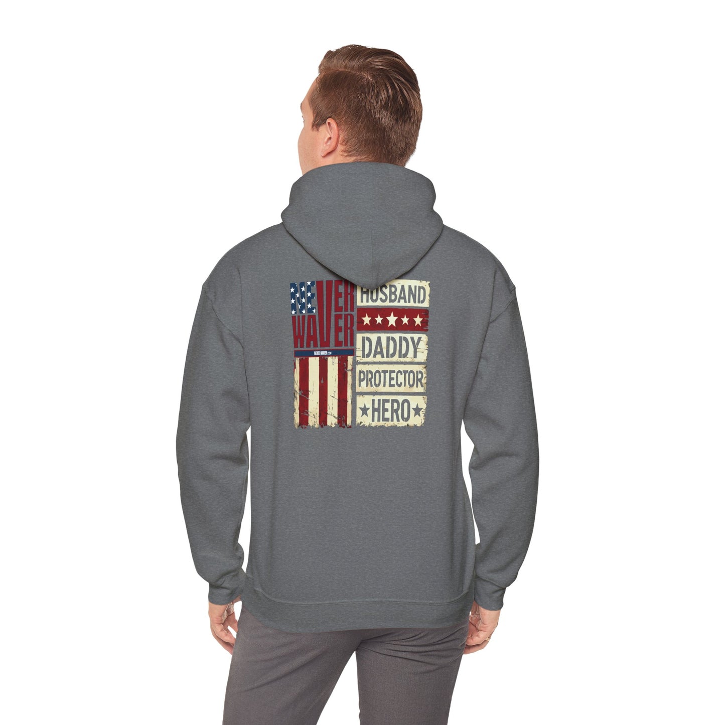 Never Waver Husband Daddy Protector Hero Unisex Heavy Blend™ Hooded Sweatshirt - Cozy, Motivational Apparel for Everyday Wear - Never Waver