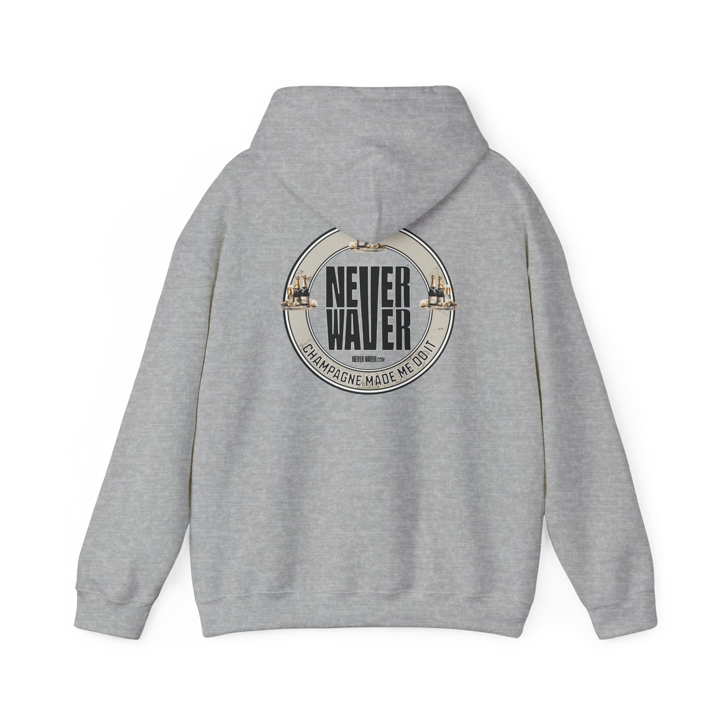Eco-Friendly Unisex Hoodie: "Never Waver Champagne Made Me Do It?" - Never Waver