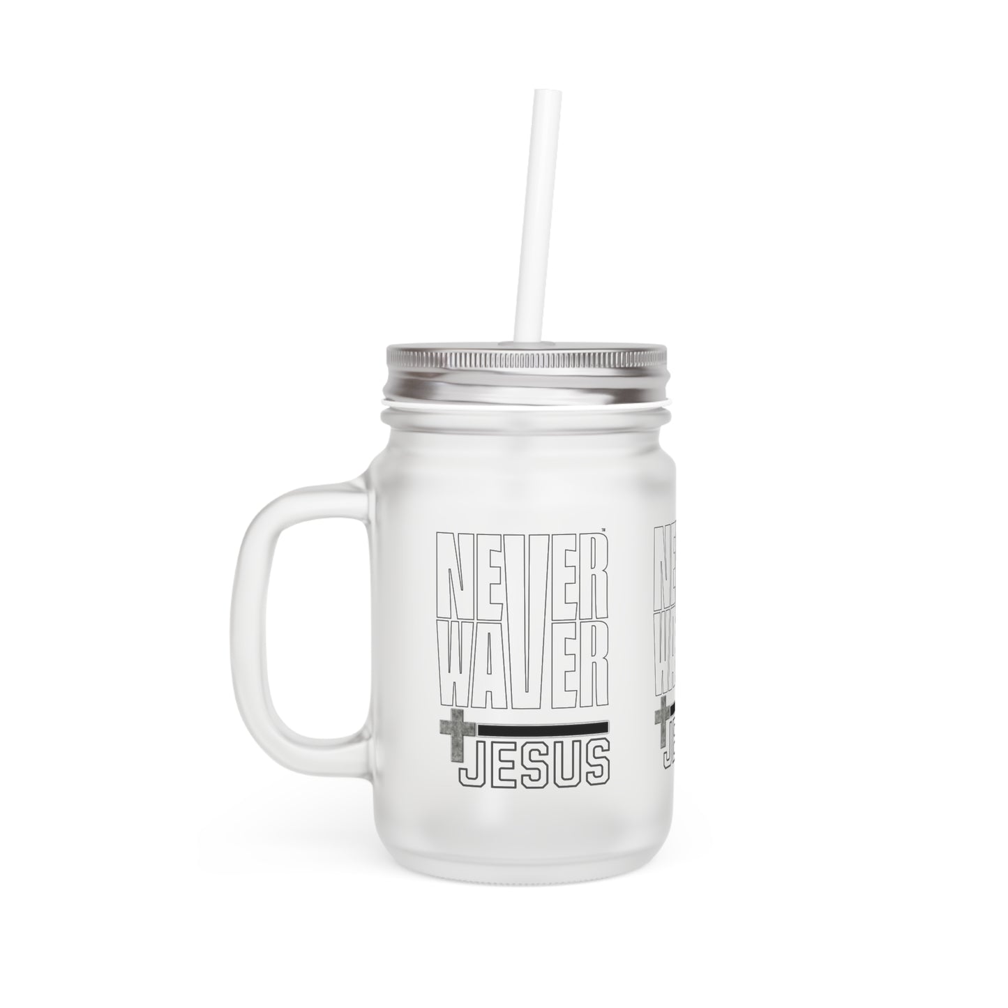 Never Waver” Jesus a bold, eye-catching design that reflects a steadfast faith and confidence in Christ. Mason Jar Cup - Perfect for Jesus Lovers! - Never Waver