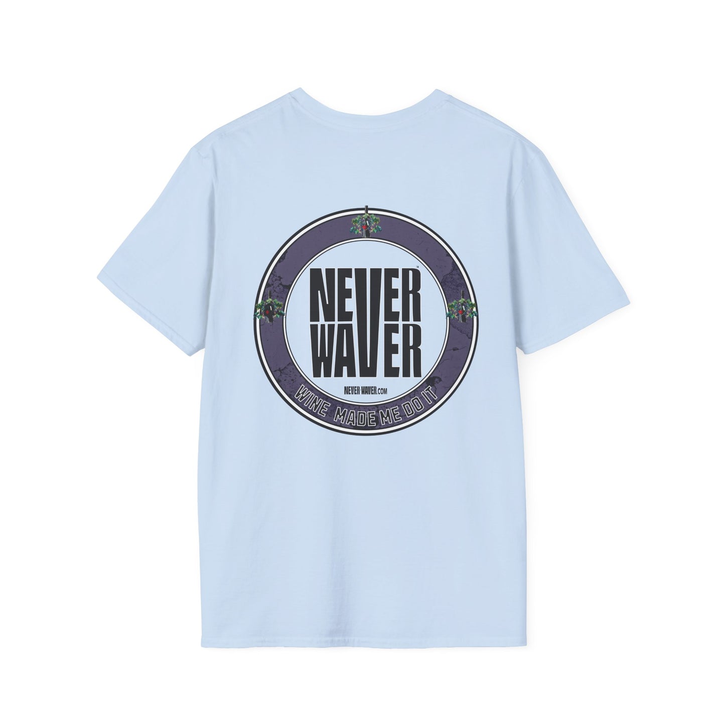 Never Waver Wine Made Me Do It Unisex Soft style T-Shirt - Never Waver