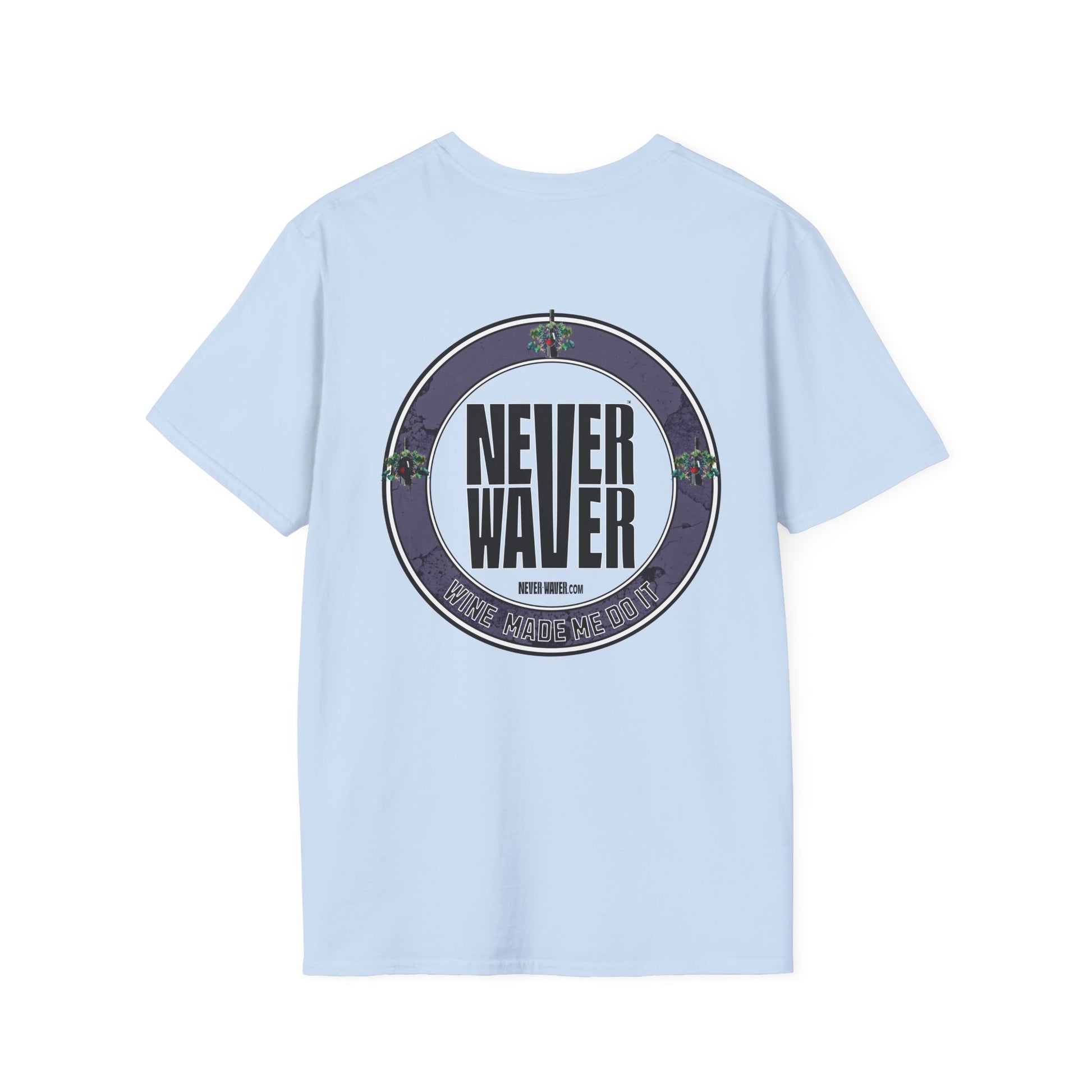 Never Waver Wine Made Me Do It Unisex Soft style T-Shirt - Never Waver
