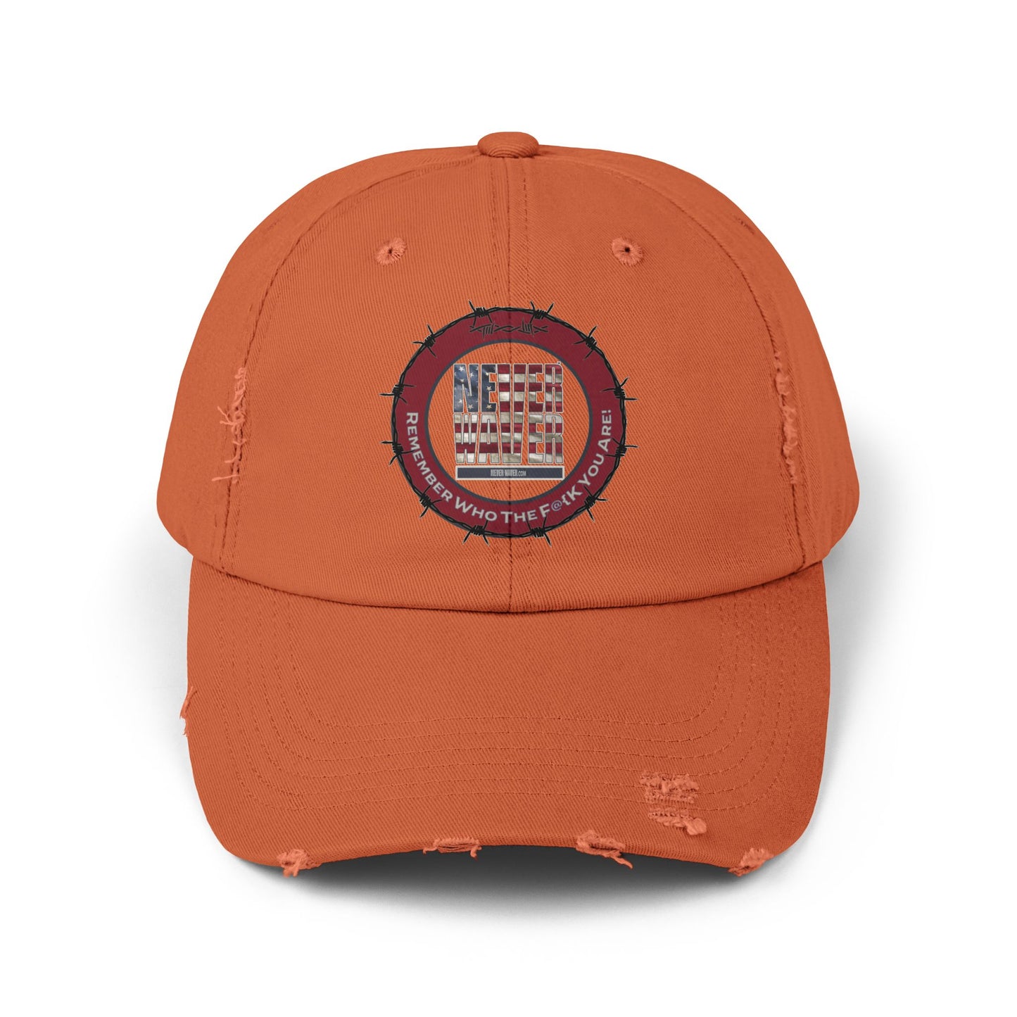 Distressed Cap - Never Waver Remember Who The  F@{k You Are -Statement Hat for Everyday Style