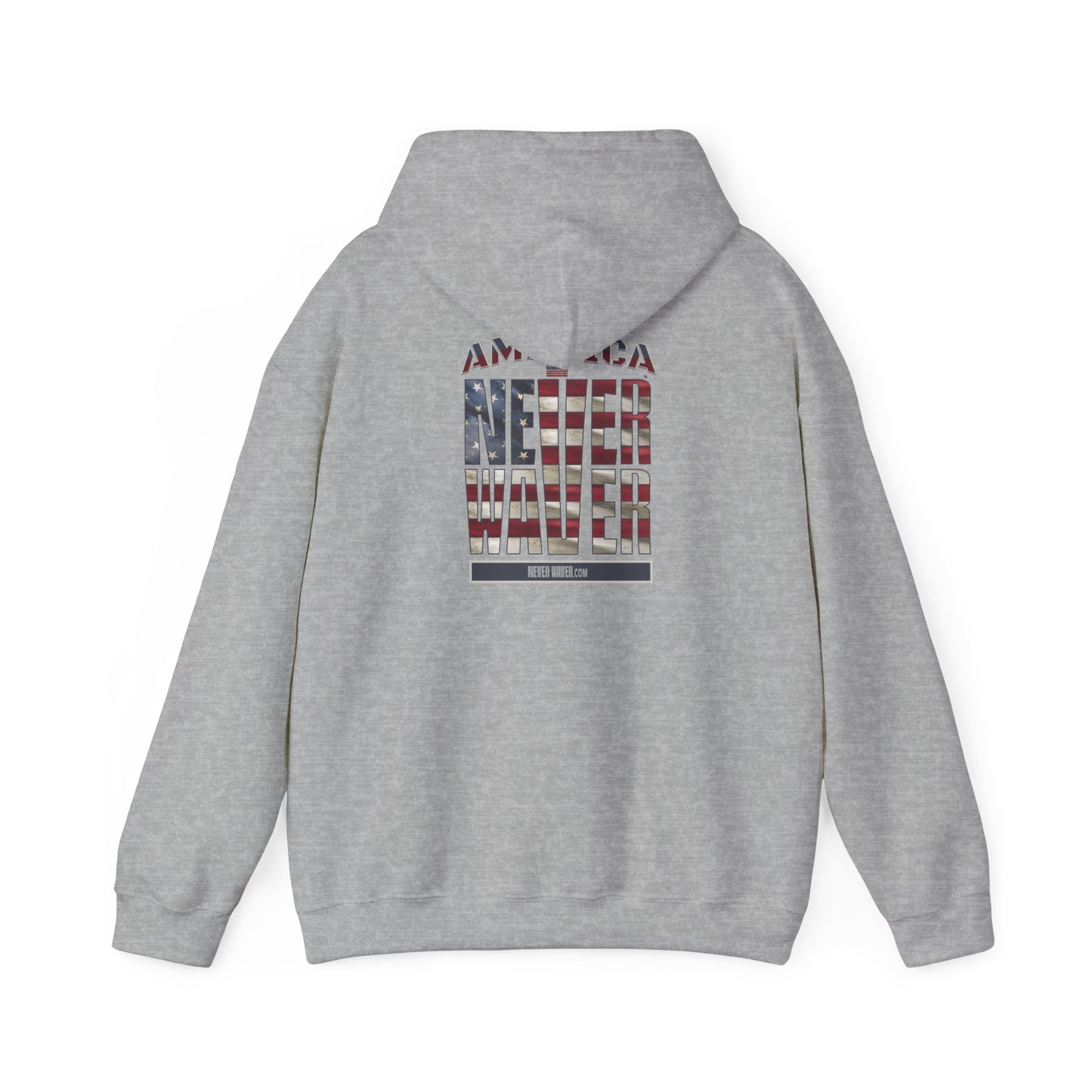 Patriotic Unisex Heavy Blend™ Hooded Sweatshirt - 'America Never Waver' - Never Waver