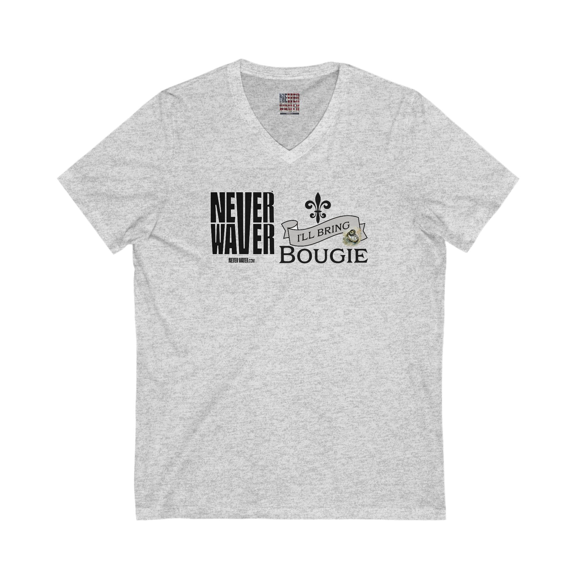 Unisex V-Neck Tee - Never Waver I'll bring the Bougie T-Shirt - Never Waver