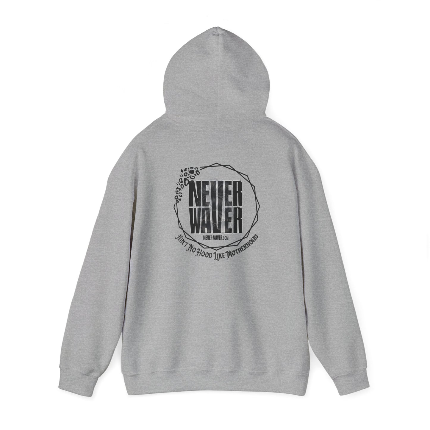 Unisex Heavy Blend™ Hoodie - 'Never Waver Ain't No Hood Like Motherhood' - Never Waver