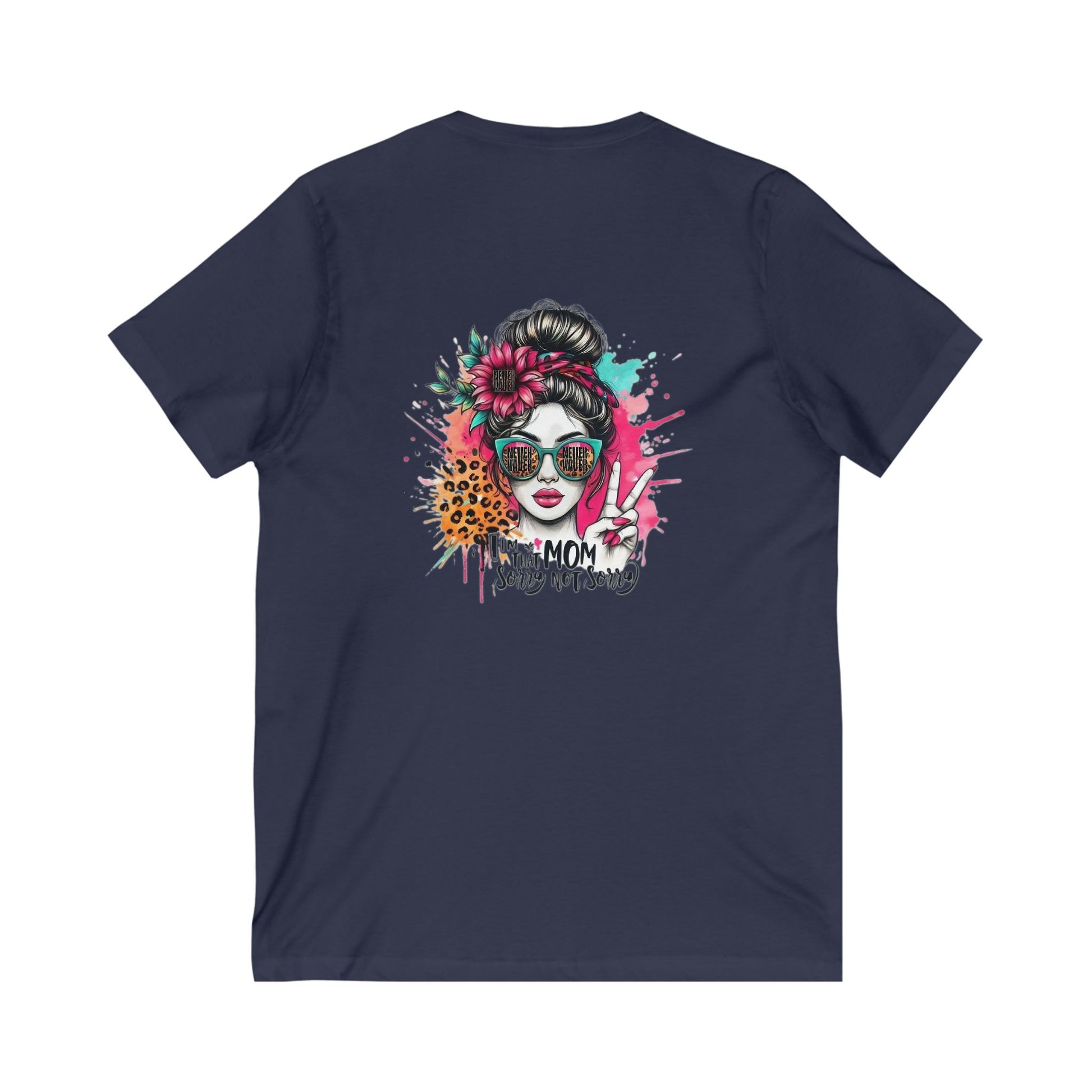 Never Waver  I'm that Mom Sorry Not Sorry V-Neck Tee for Moms - Patriotic Short Sleeve Shirt - Never Waver