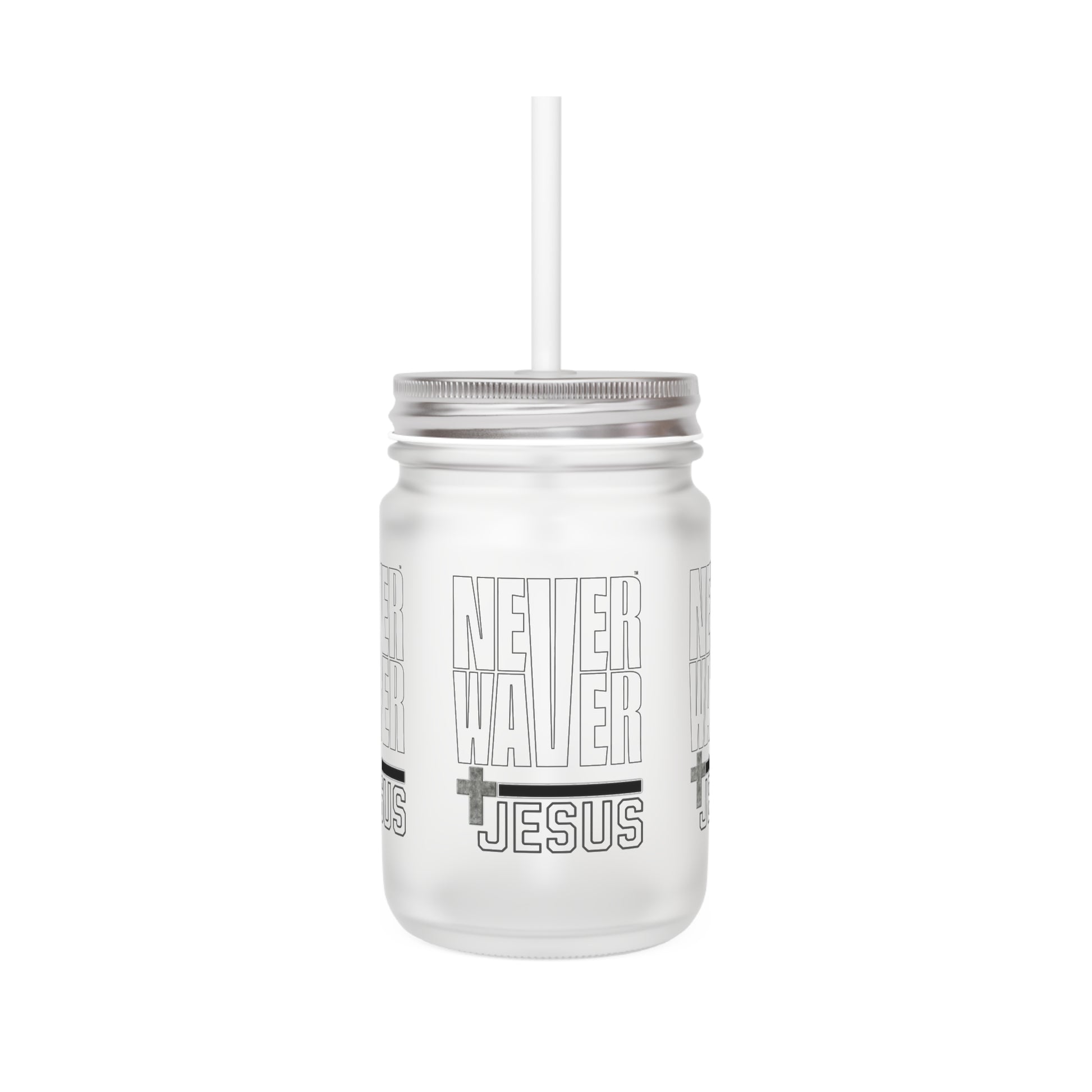 Never Waver” Jesus a bold, eye-catching design that reflects a steadfast faith and confidence in Christ. Mason Jar Cup - Perfect for Jesus Lovers! - Never Waver