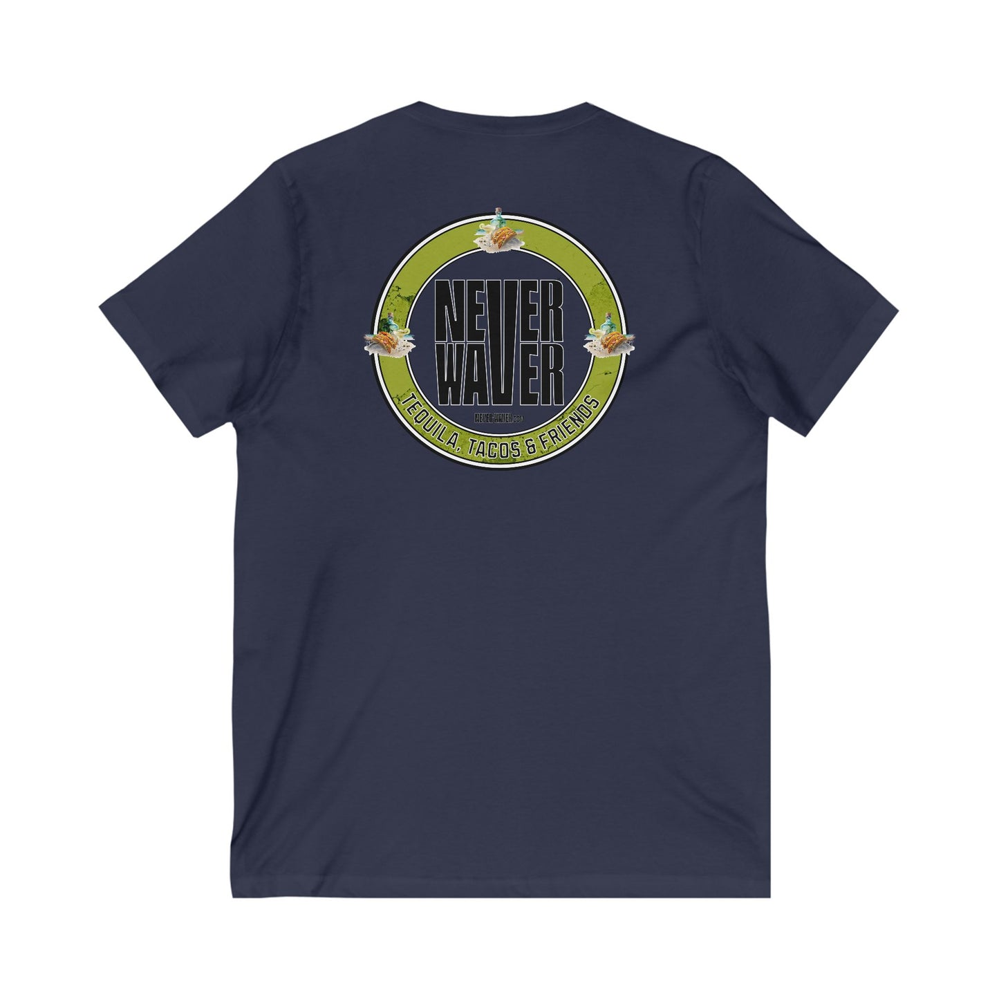 Unisex V-Neck Tee - Never Waver Tequila, Tacos, & Friends T-Shirt - Never Waver
