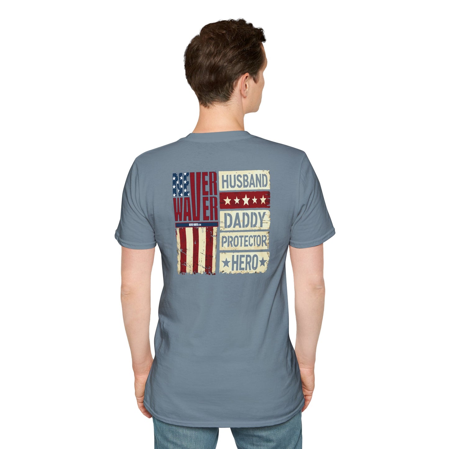 Never Waver Husband Daddy Protector Hero Unisex Softstyle T-Shirt - Never Waver