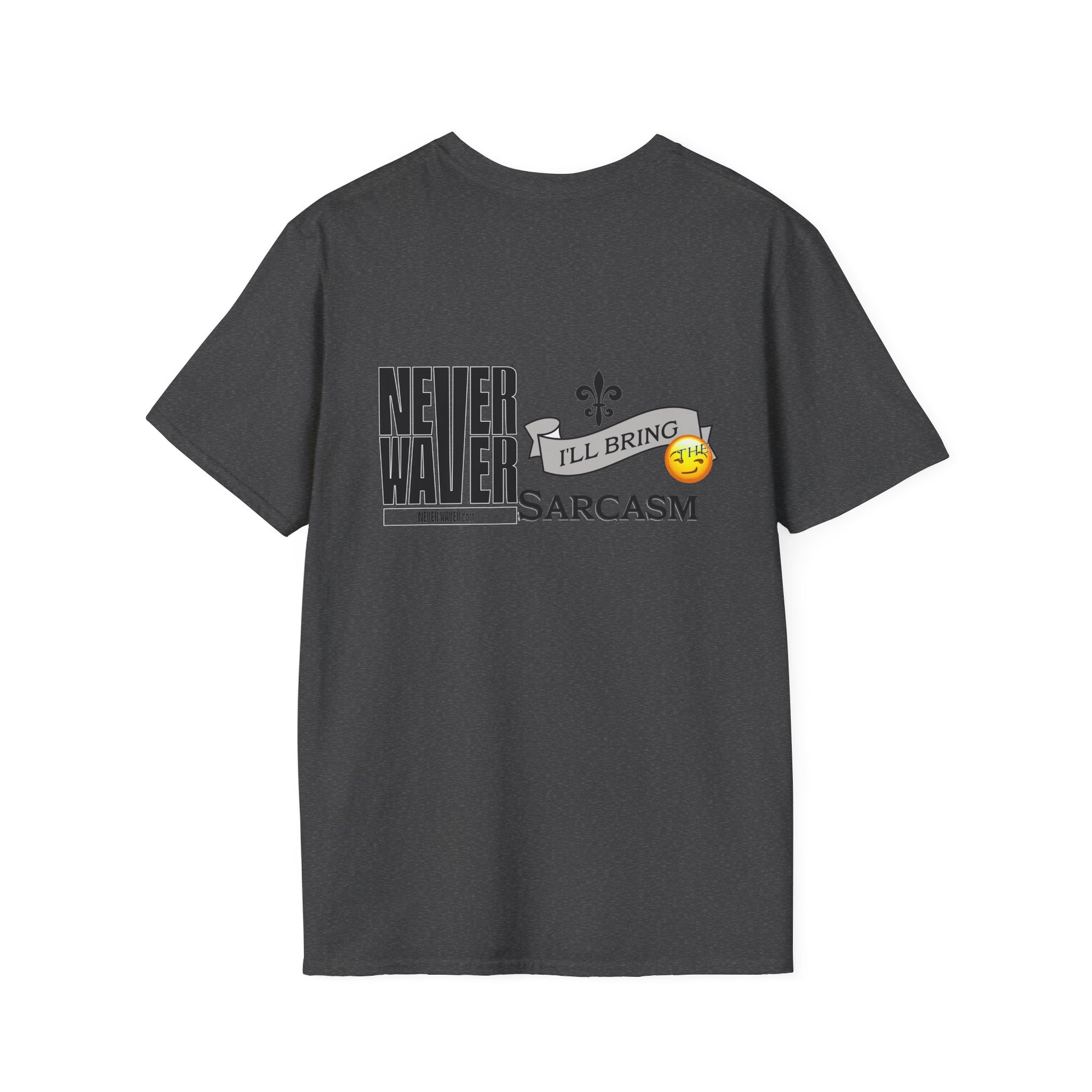 Never Waver I'll Bring The Sarcasm Unisex Softstyle T-Shirt - Never Waver