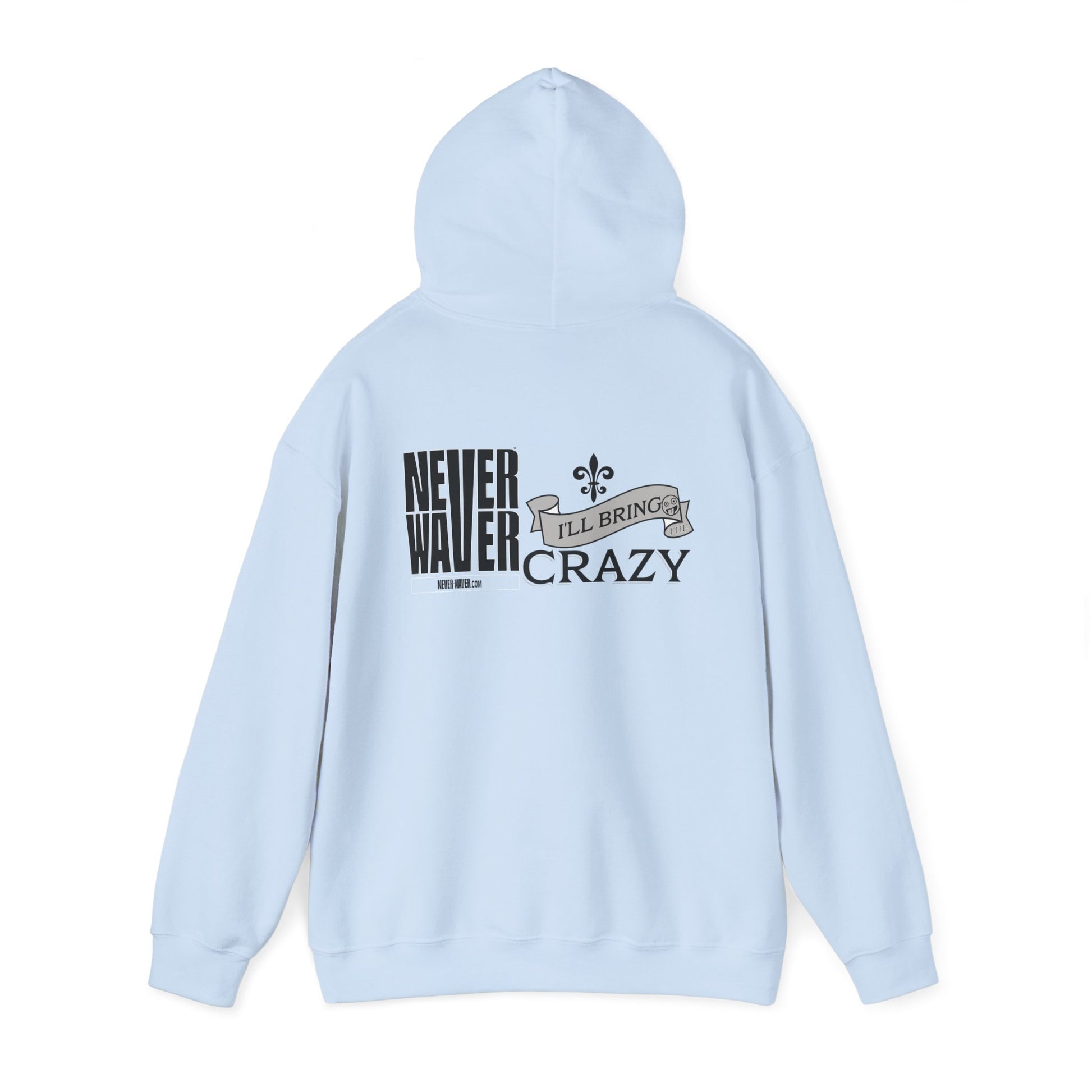 Unisex Heavy Blend™ Hooded Sweatshirt - "Never Waver I'll Bring The Crazy" Inspirational Hoodie - Never Waver