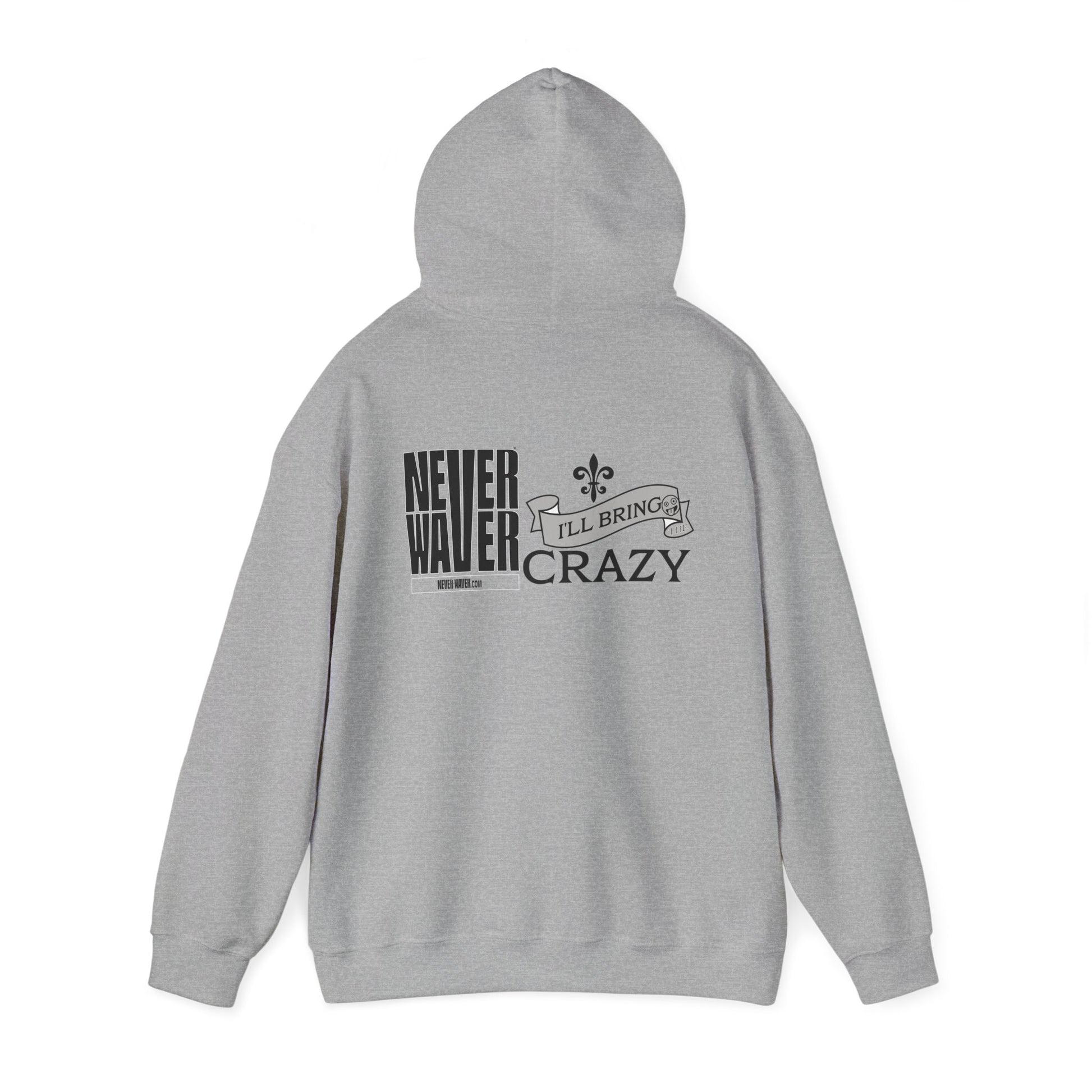 Unisex Heavy Blend™ Hooded Sweatshirt - "Never Waver I'll Bring The Crazy" Inspirational Hoodie - Never Waver