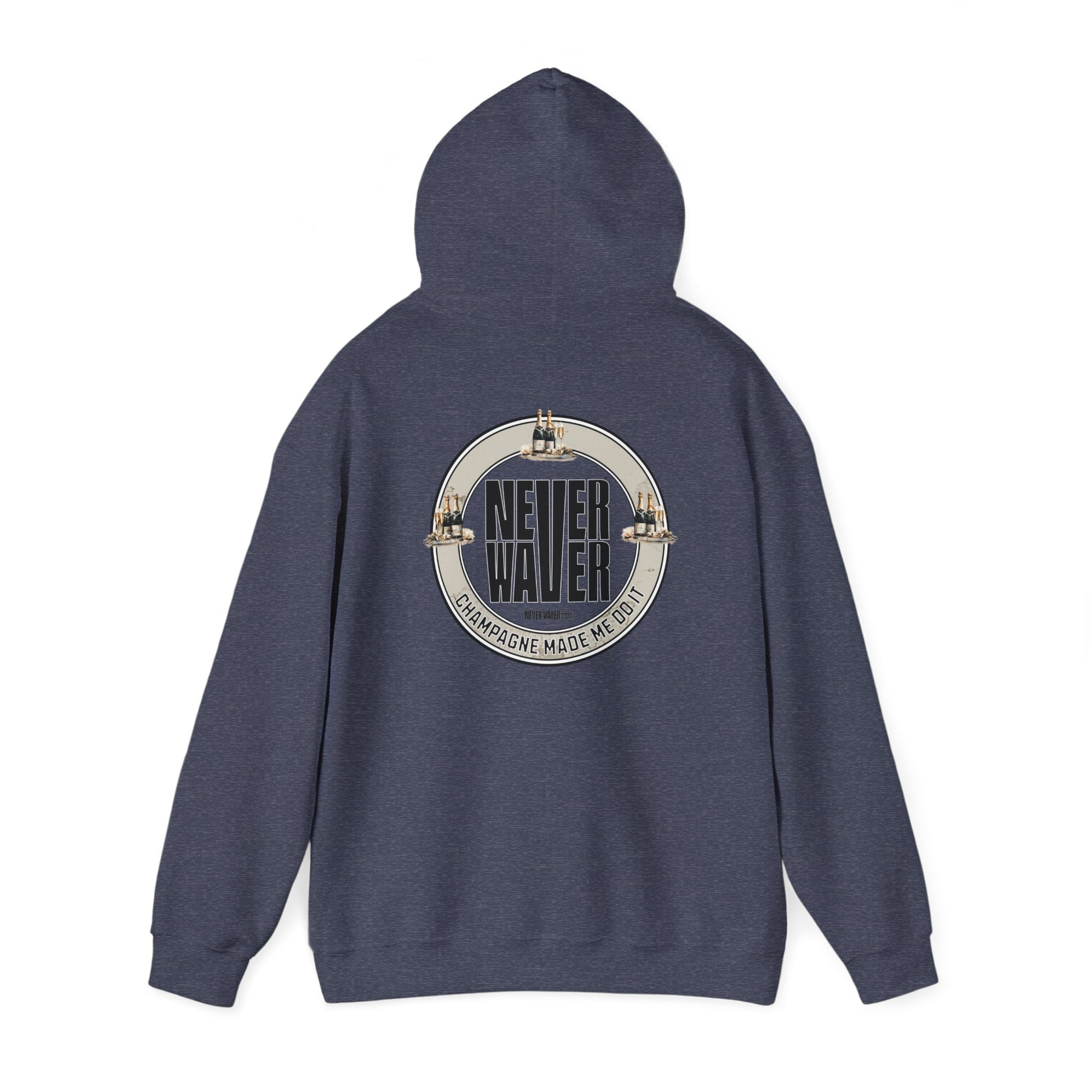 Eco-Friendly Unisex Hoodie: "Never Waver Champagne Made Me Do It?" - Never Waver