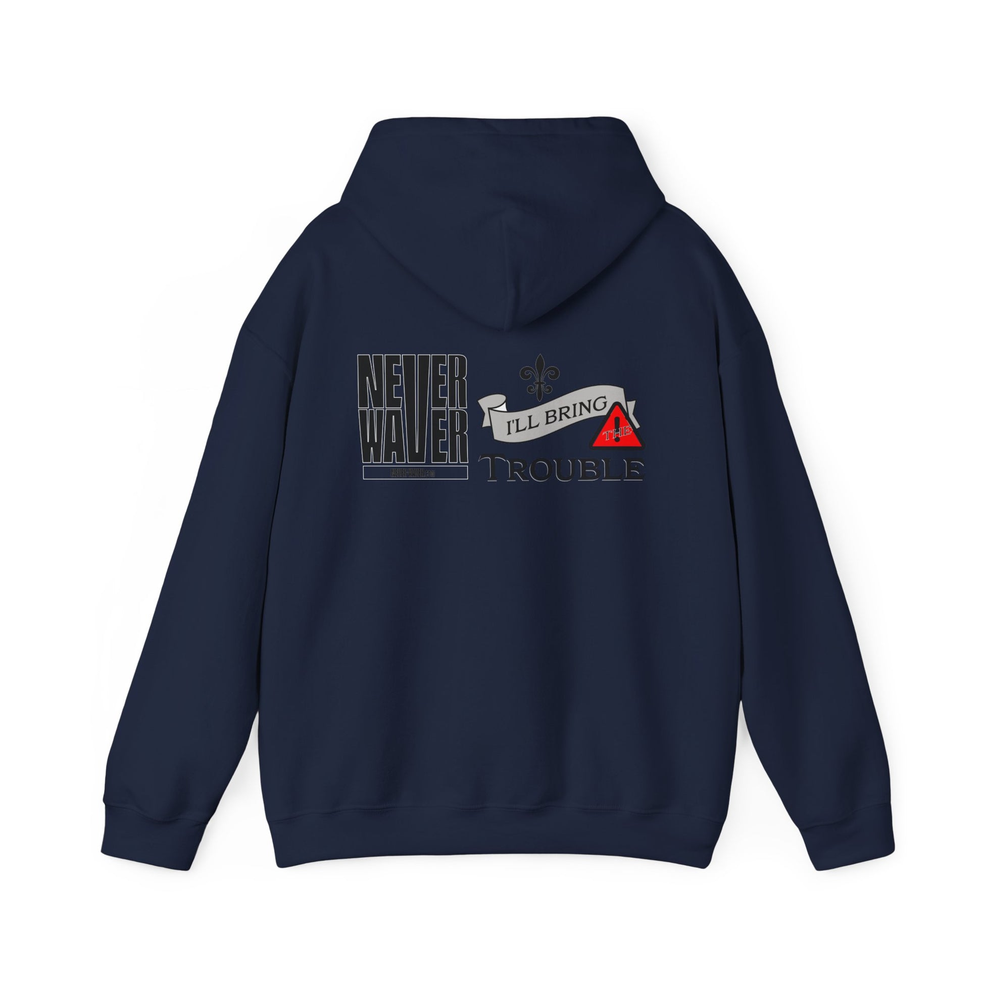 Unisex Heavy Blend™ Hooded Sweatshirt - "Never Waver I'll Bring The Trouble" Inspirational Hoodie - Never Waver