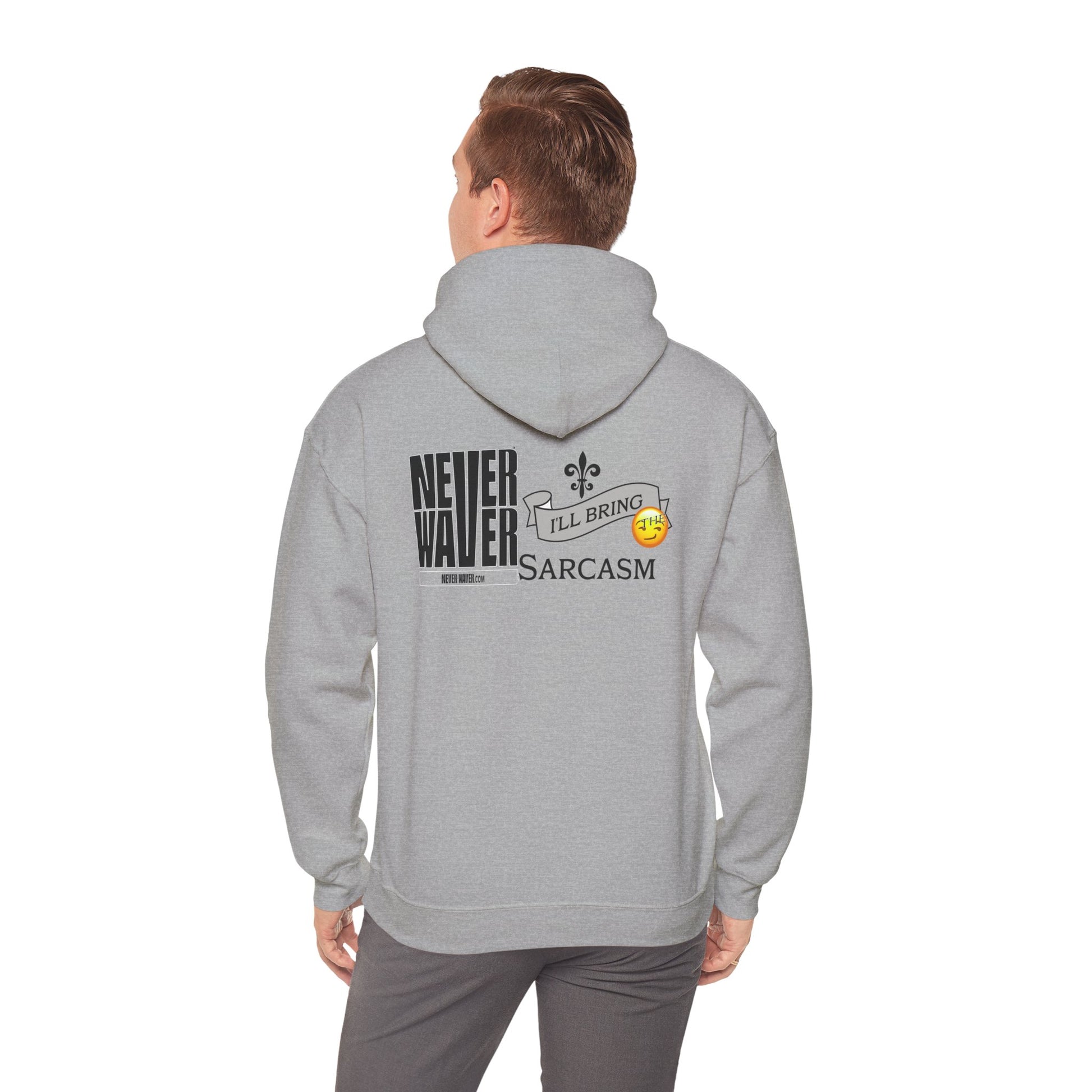 Unisex Heavy Blend™ Hooded Sweatshirt - "Never Waver I'll Bring The Sarcasm" Inspirational Hoodie - Never Waver