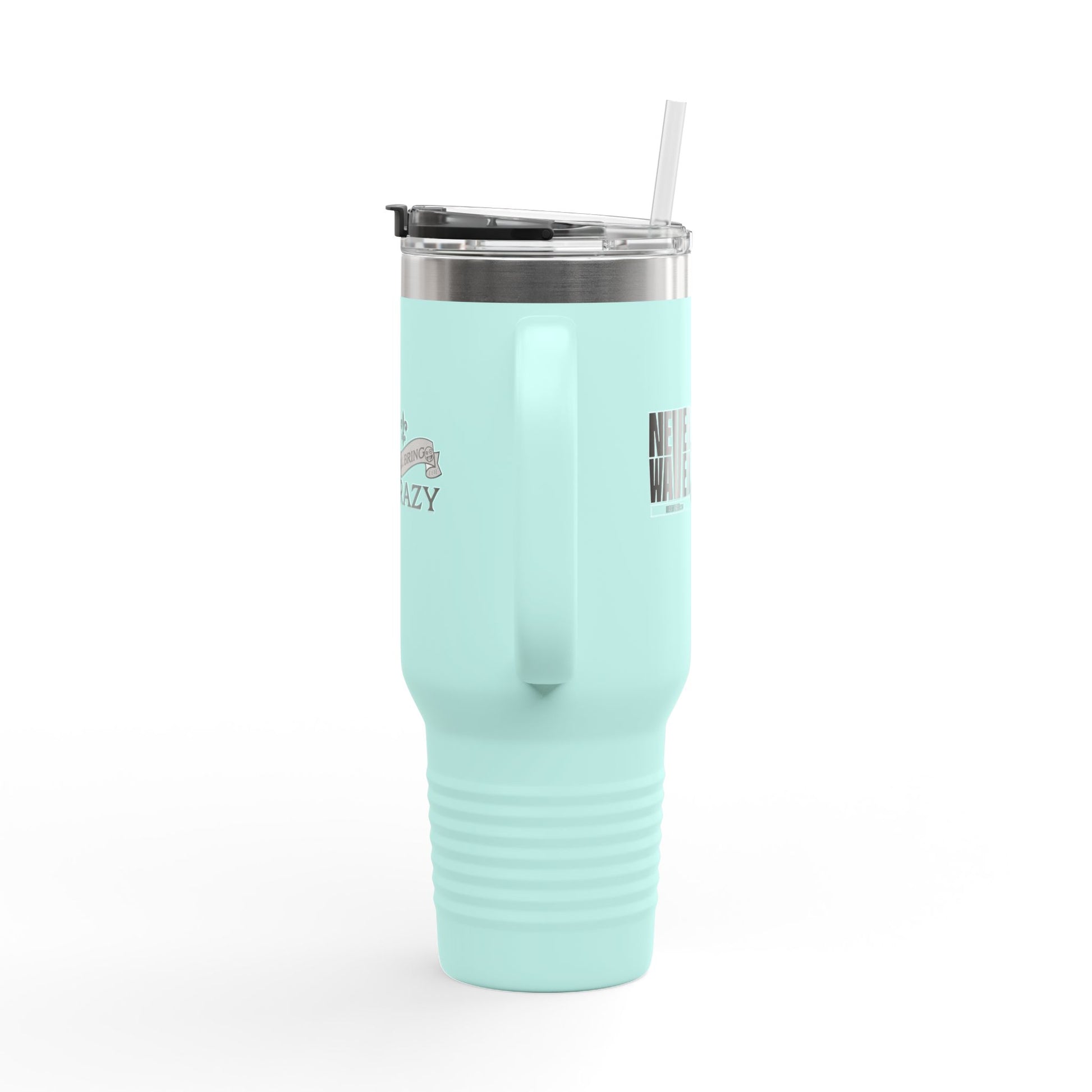 Never Waver I'll Bring The Crazy Insulated Travel Mug, 40oz - Never Waver